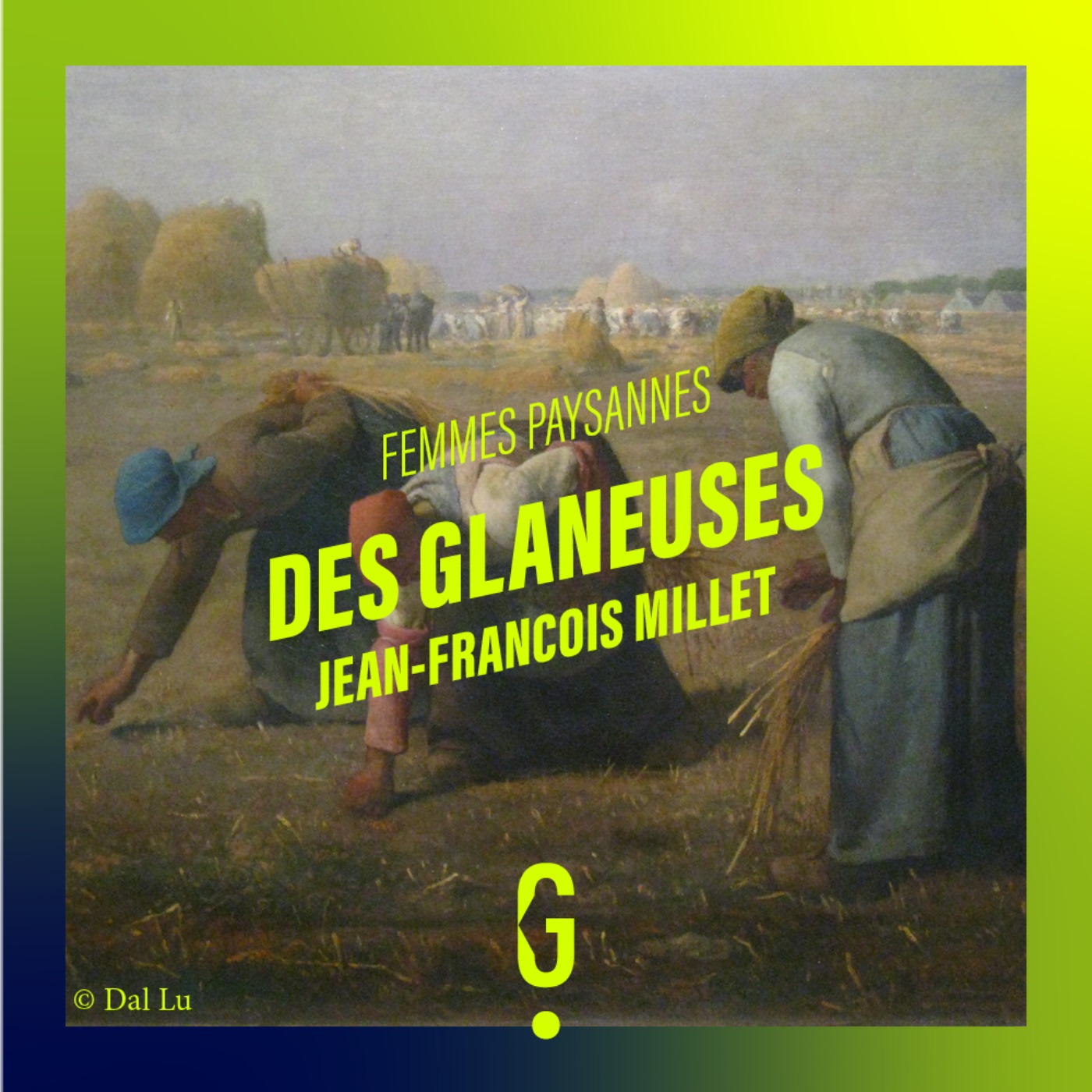 Des Glaneuses Jean François Millet Le son de peinture Acast