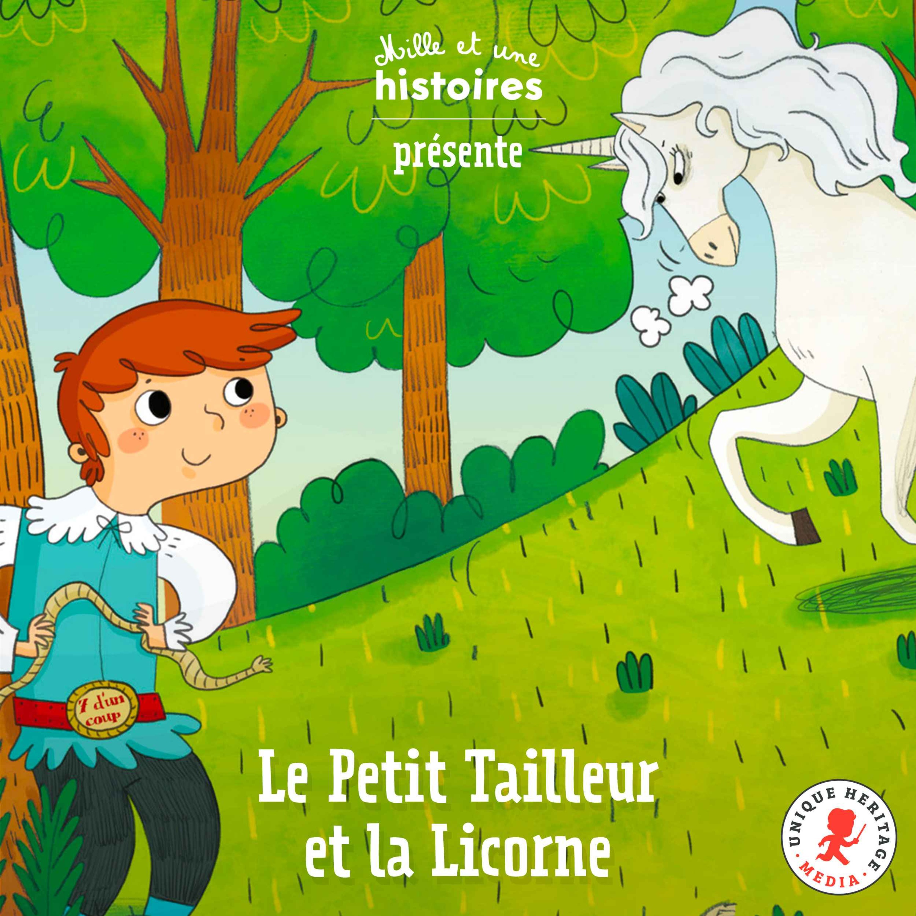 Le Petit Tailleur Et La Licorne Mille Et Une Histoires Podcast