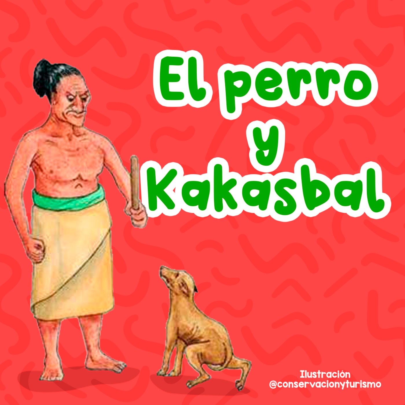 La Leyenda De El Perro Y Kakasbal 131 Cuentos Infantiles Leyendas