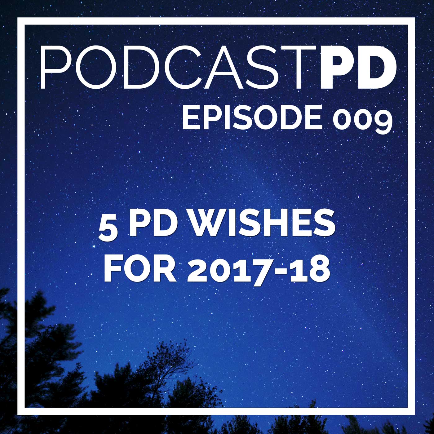 5 PD Wishes for 2017-18 - PPD009