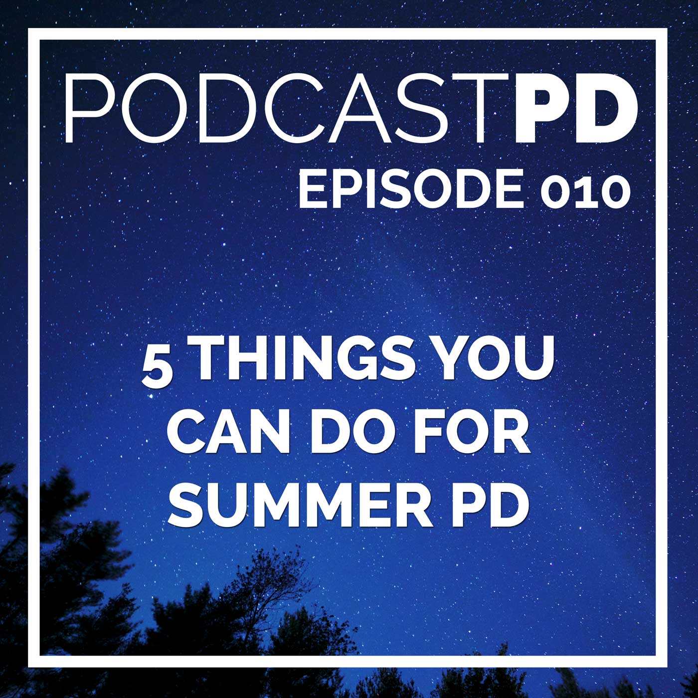 5 Things You Can Do for Summer PD - PPD010 Image