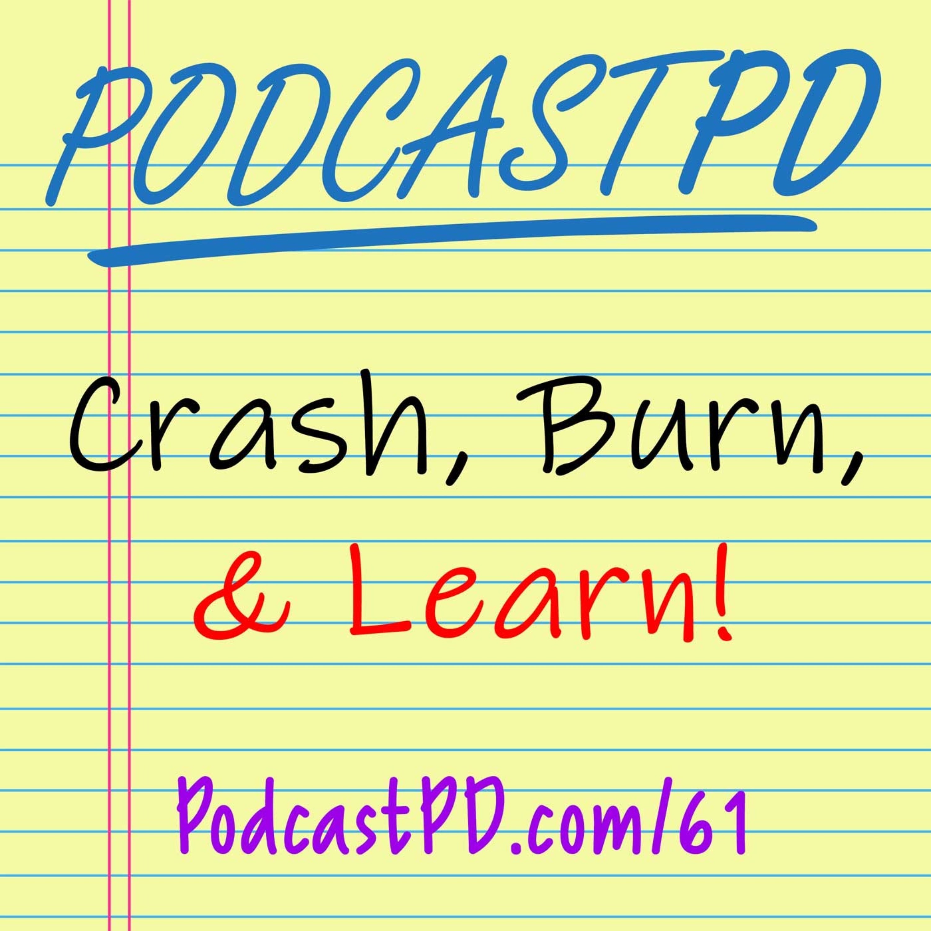 Crash, Burn, & Learn - PPD061