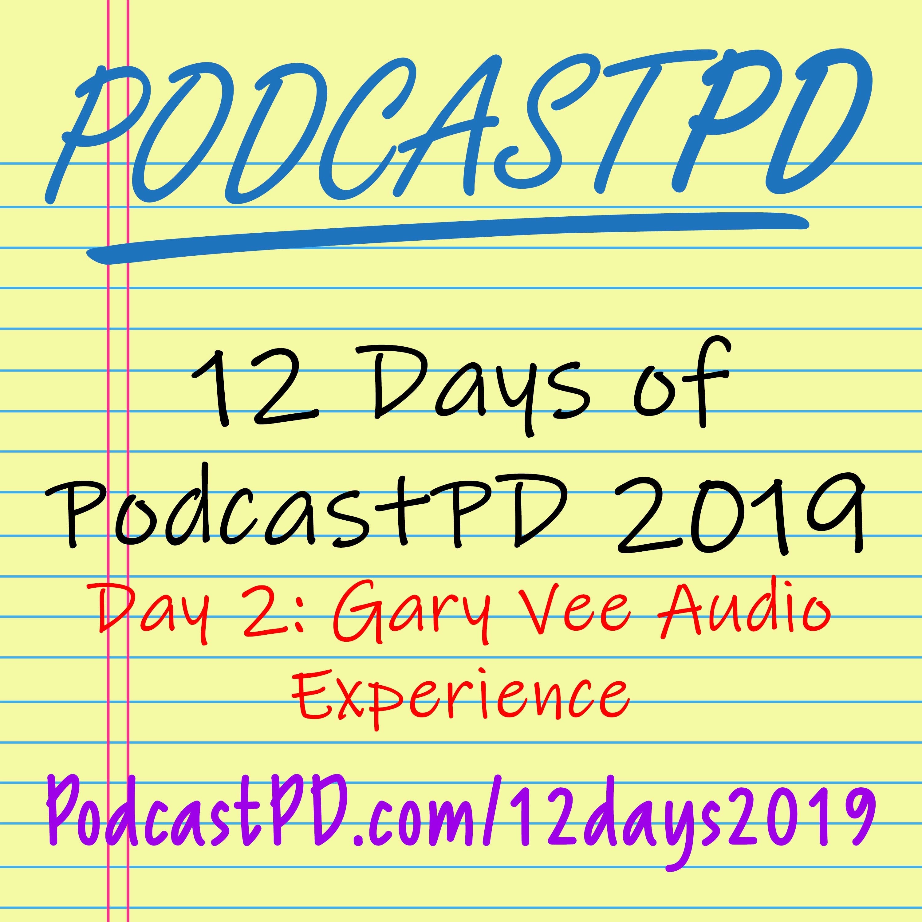 Gary Vee Audio Experience - 12 Days of PodcastPD 2019 Image