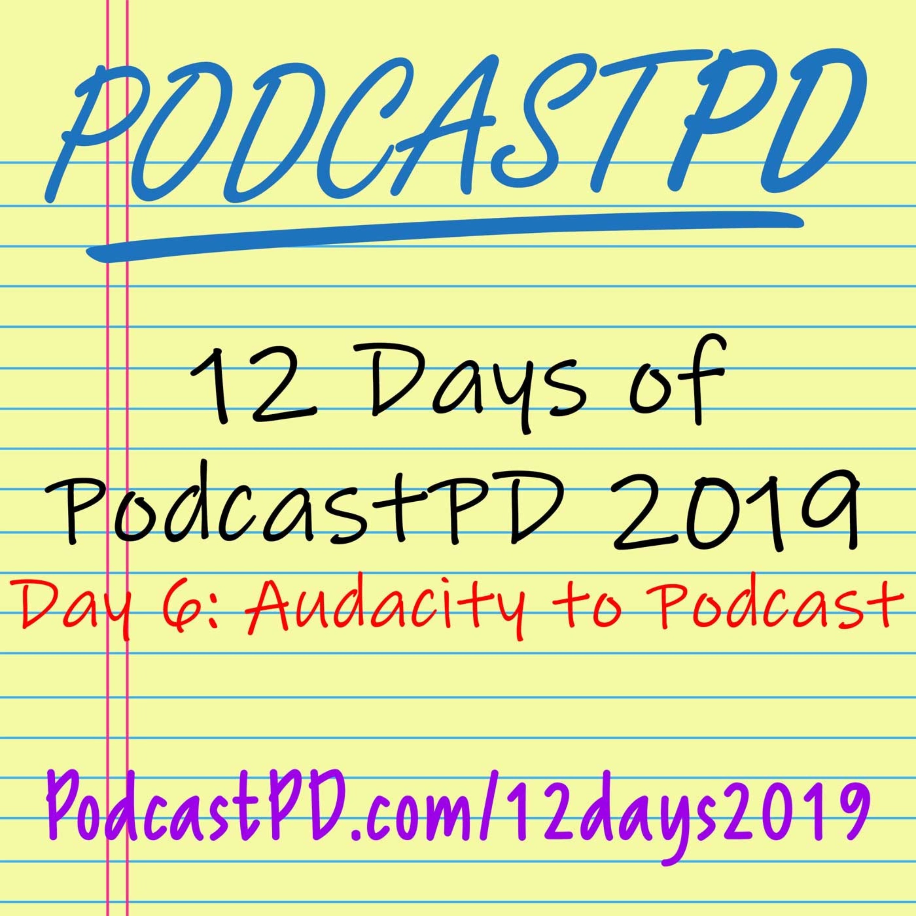 The Audacity to Podcast - 12 Days of PodcastPD 2019