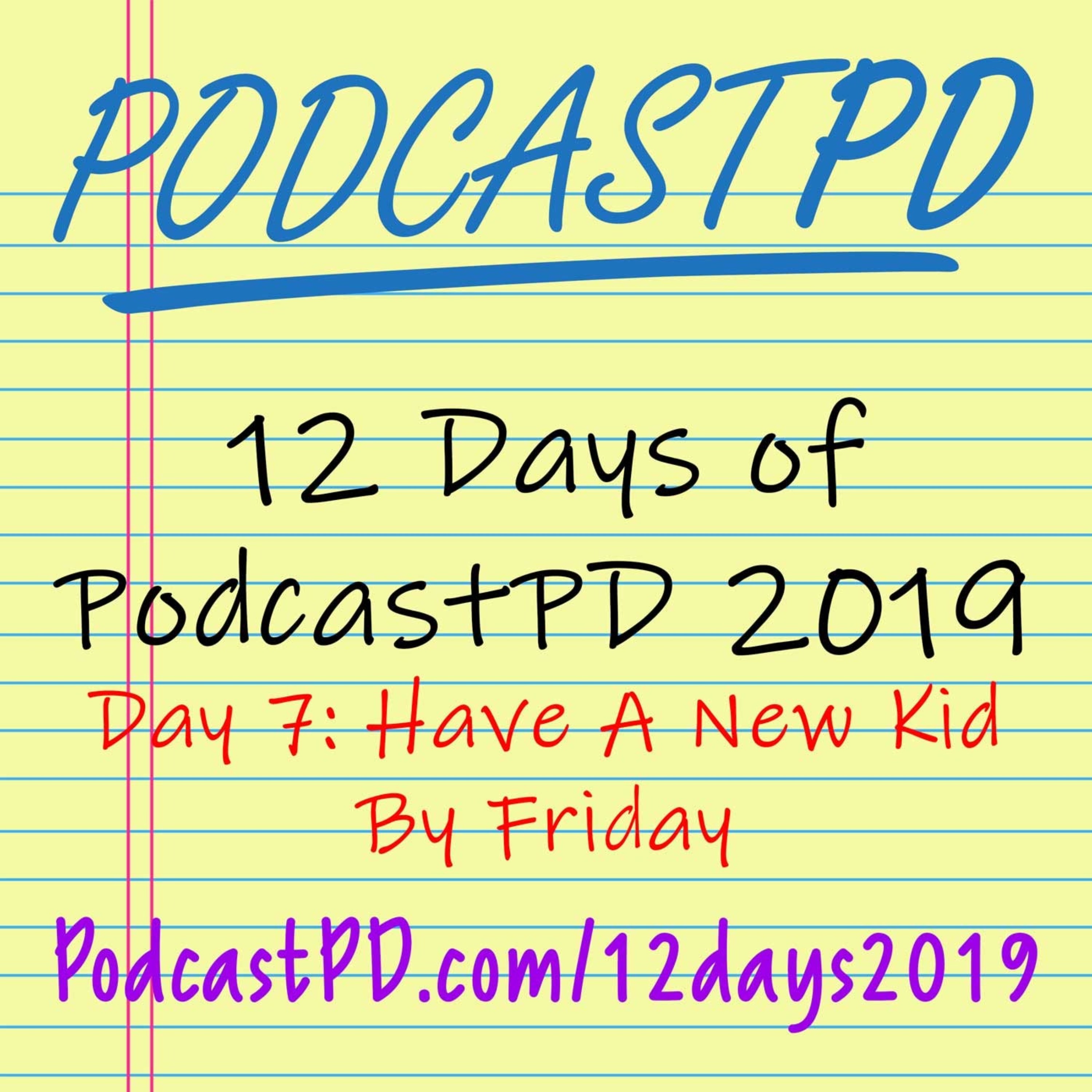 Have a New Kid by Friday - 12 Days of PodcastPD 2019 Image