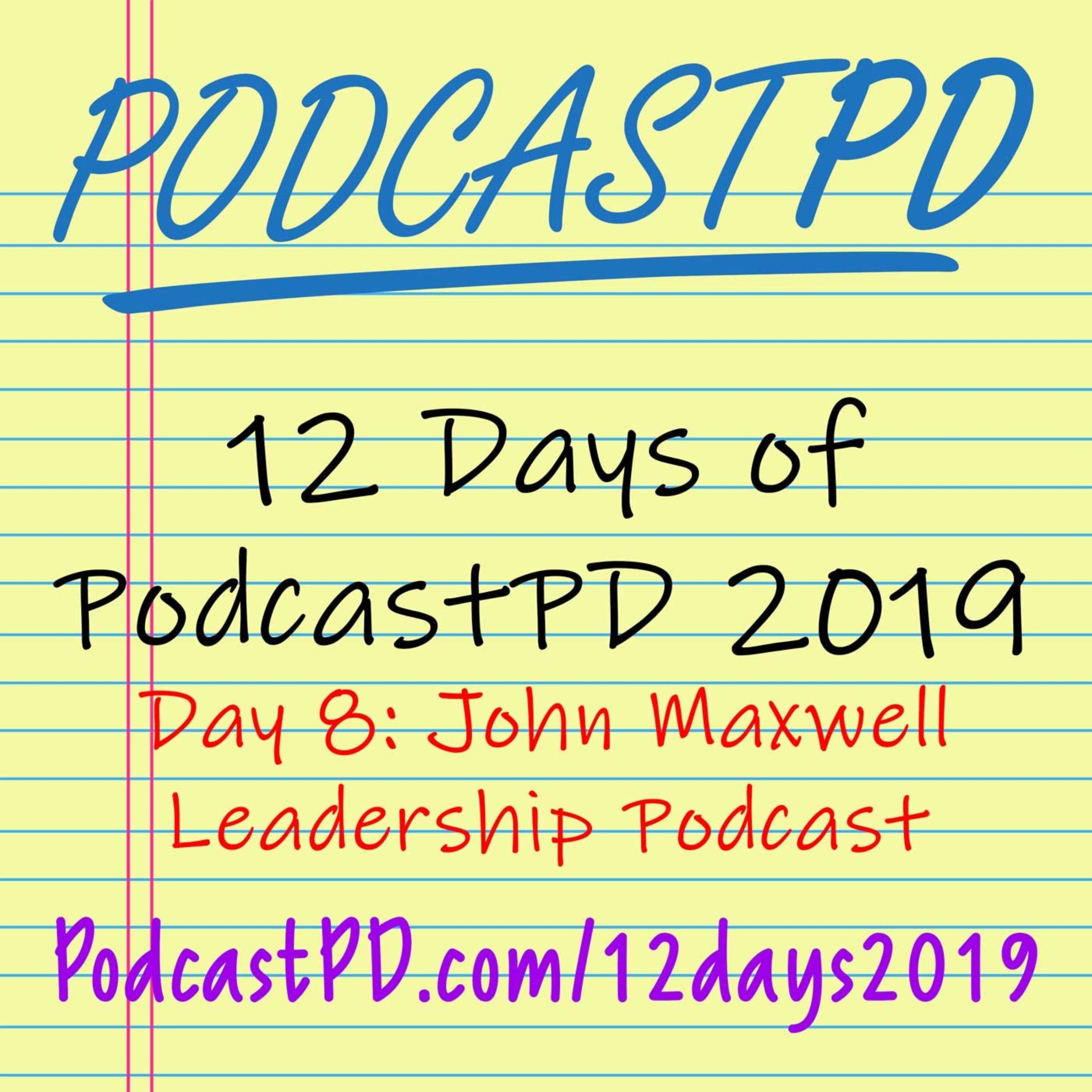 The John Maxwell Leadership Podcast - 12 Days of PodcastPD 2019 Image