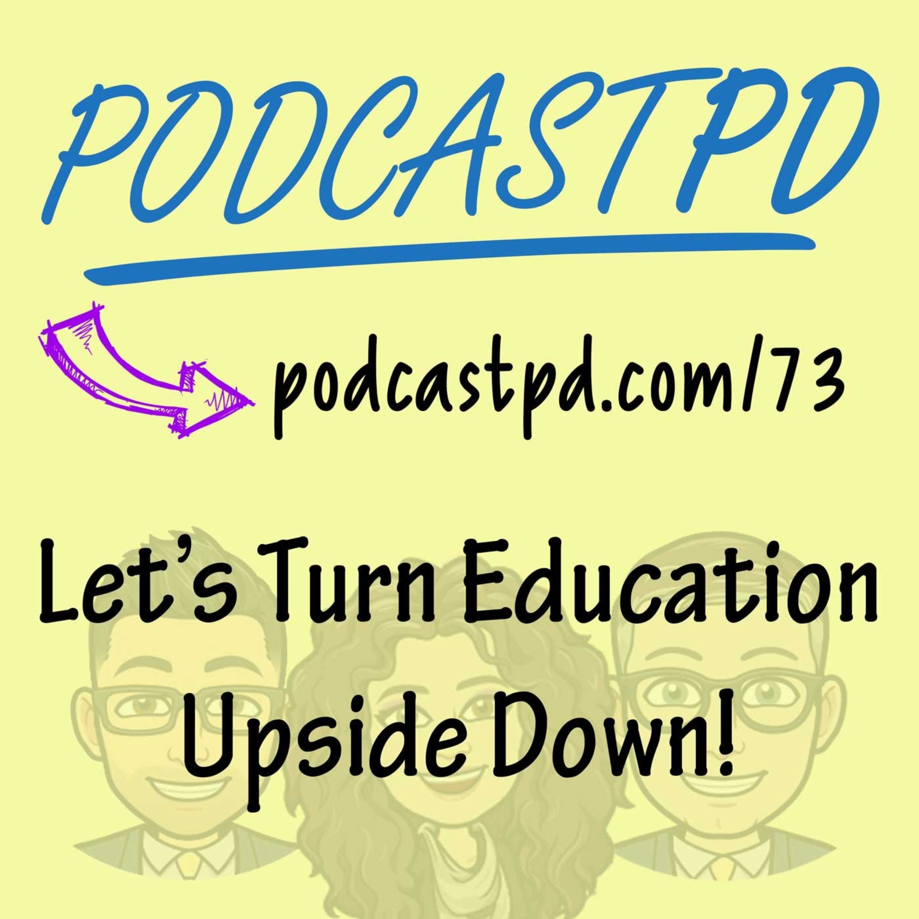 Let's Turn Education Upside Down! - PPD073 Image