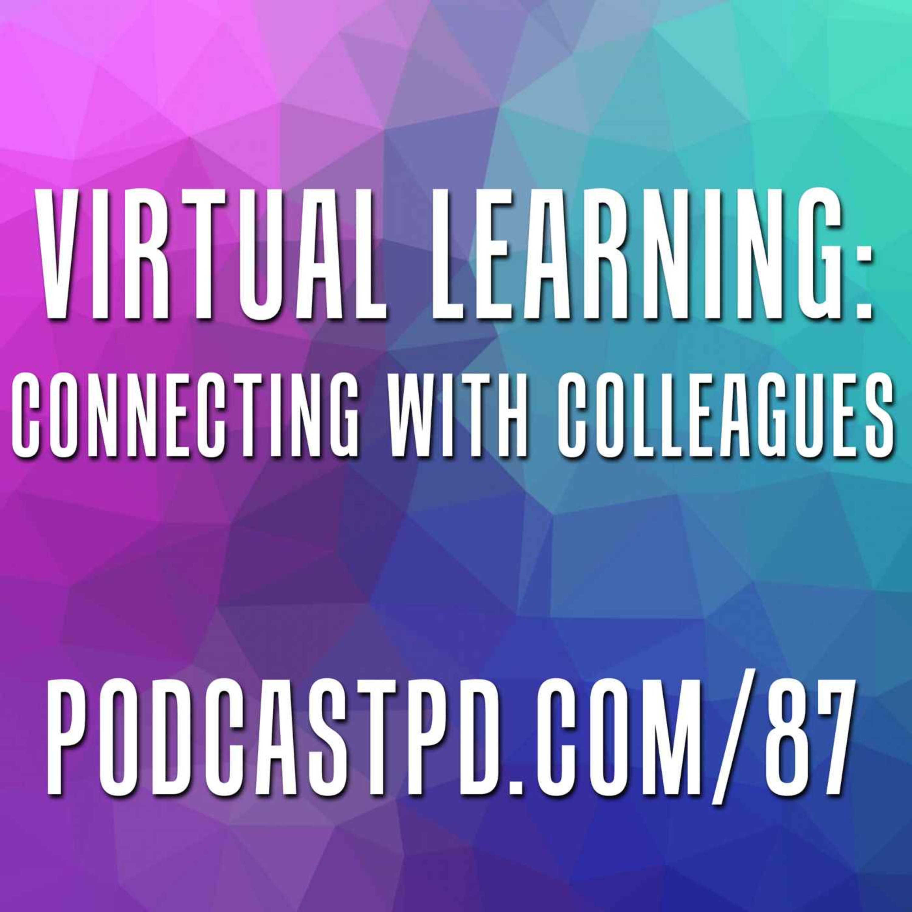 Virtual Learning: Connecting with Colleagues - PPD087