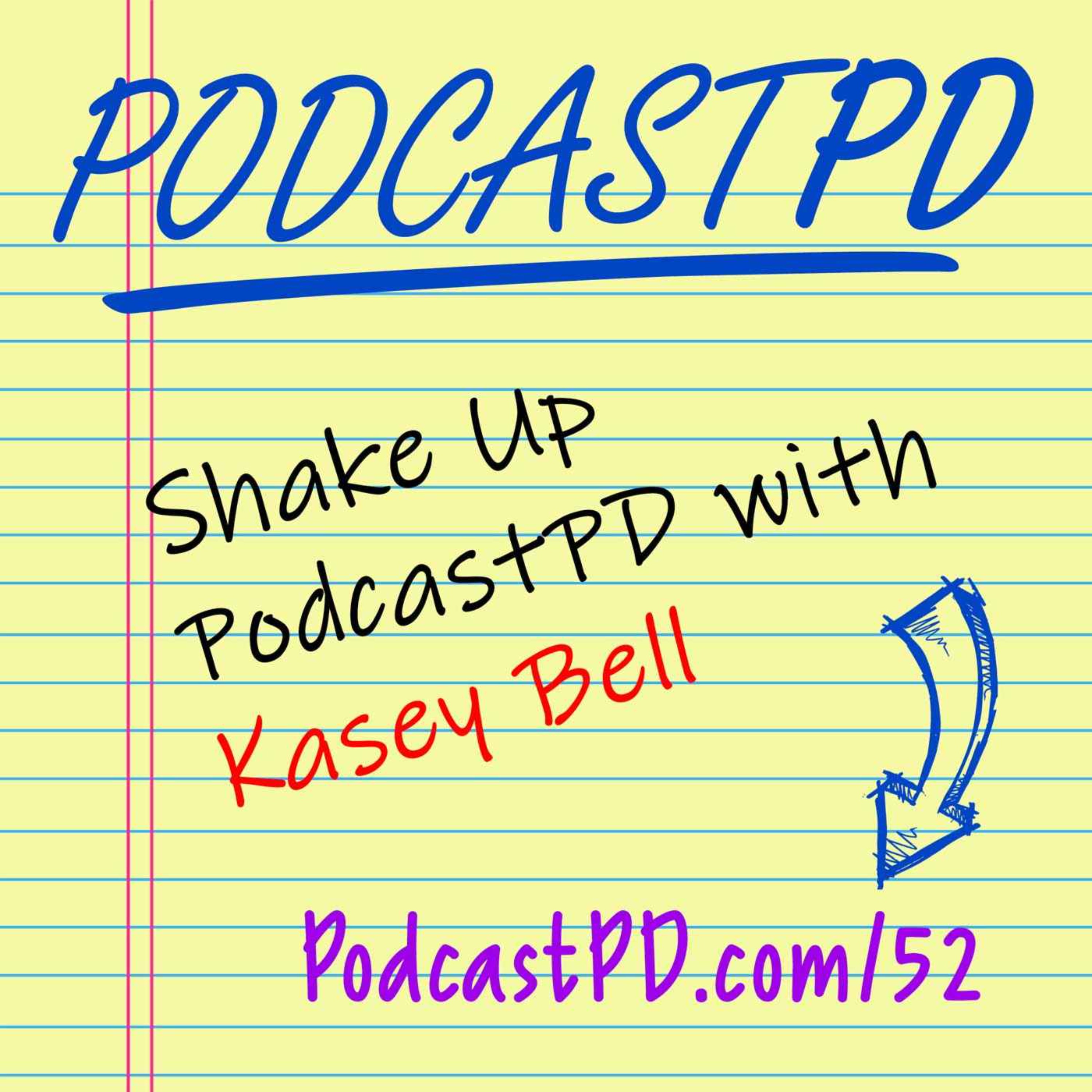 Shake Up PodcastPD with Kasey Bell - PPD052 Image