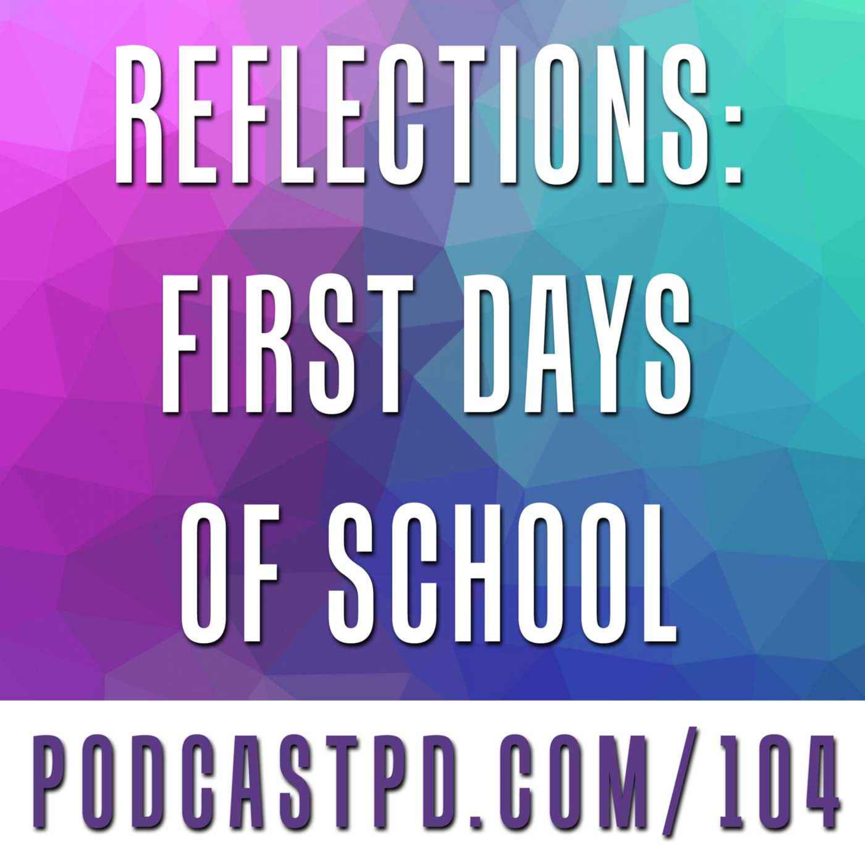 Reflections: First Days of School - PPD104 Image