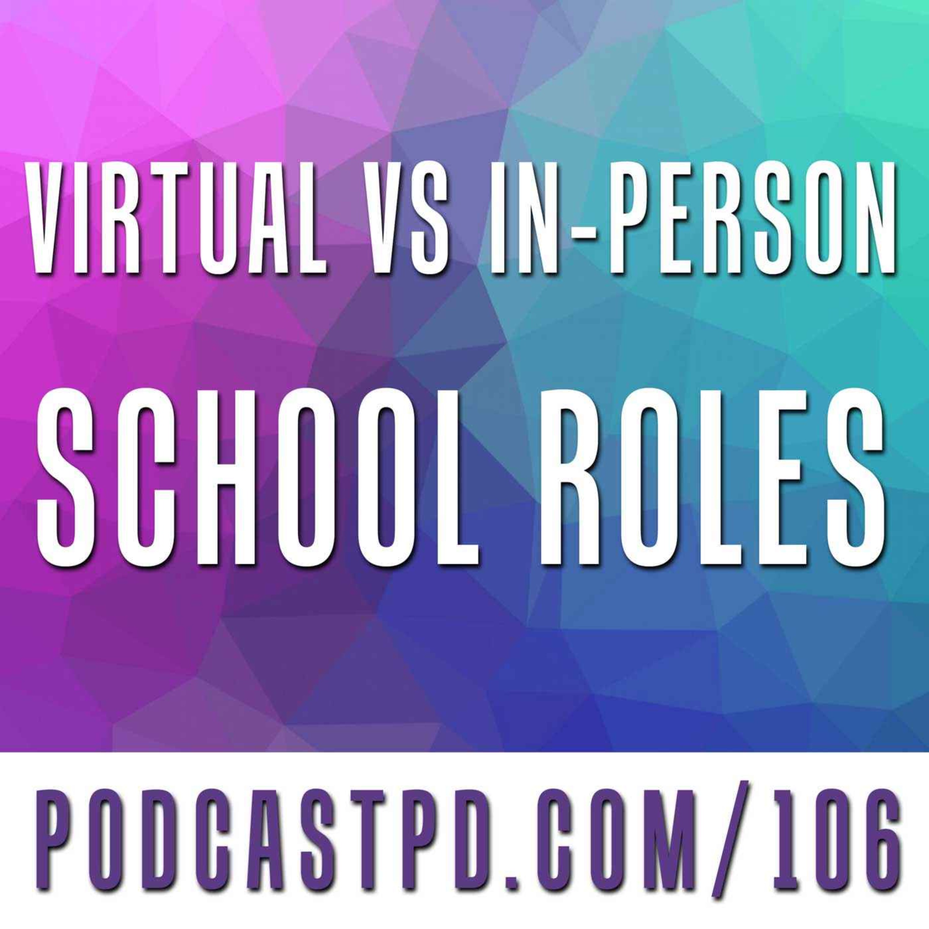 Virtual vs In-Person School Roles - PPD106