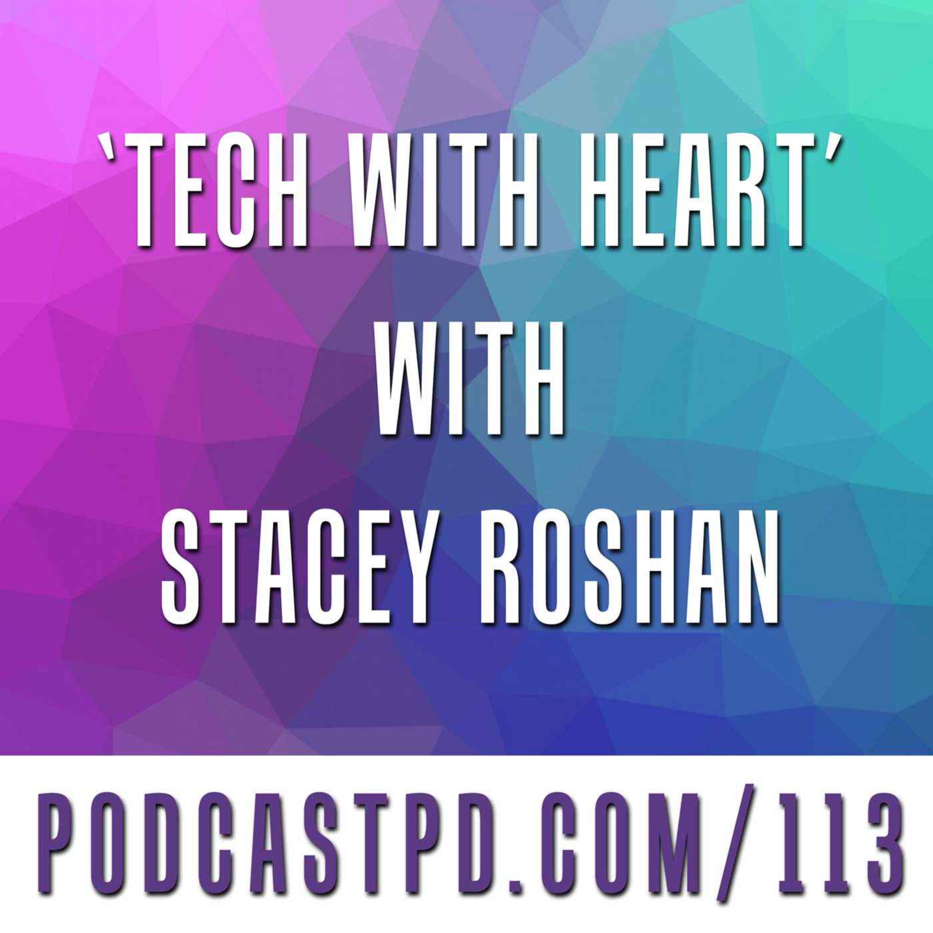 'Tech with Heart' with Stacey Roshan - PPD113 Image