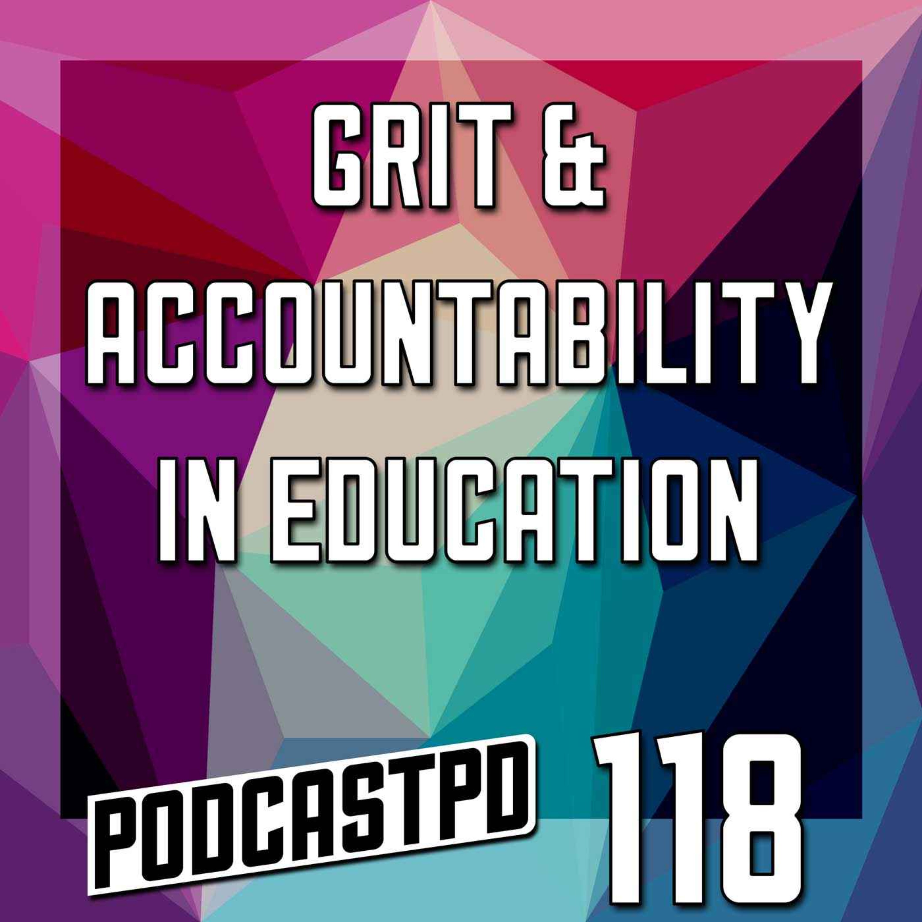 GRIT & Accountability in Education - PPD118 Image