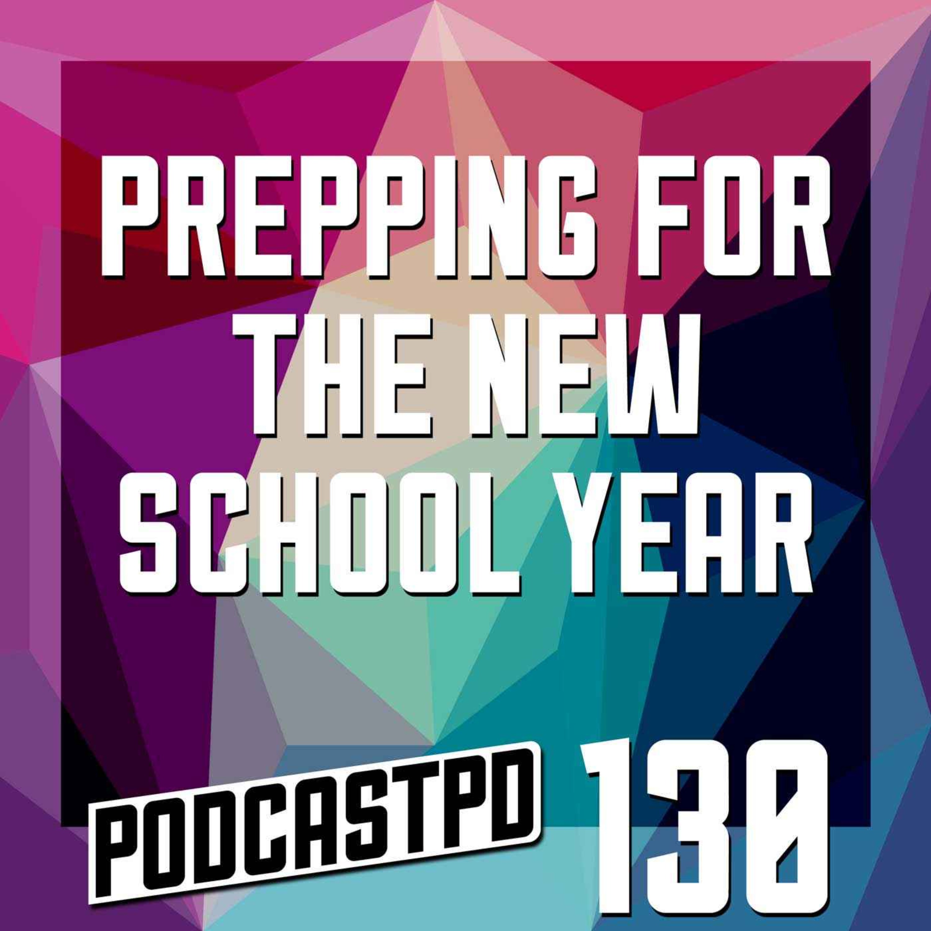 Prepping for the New School Year - PPD130