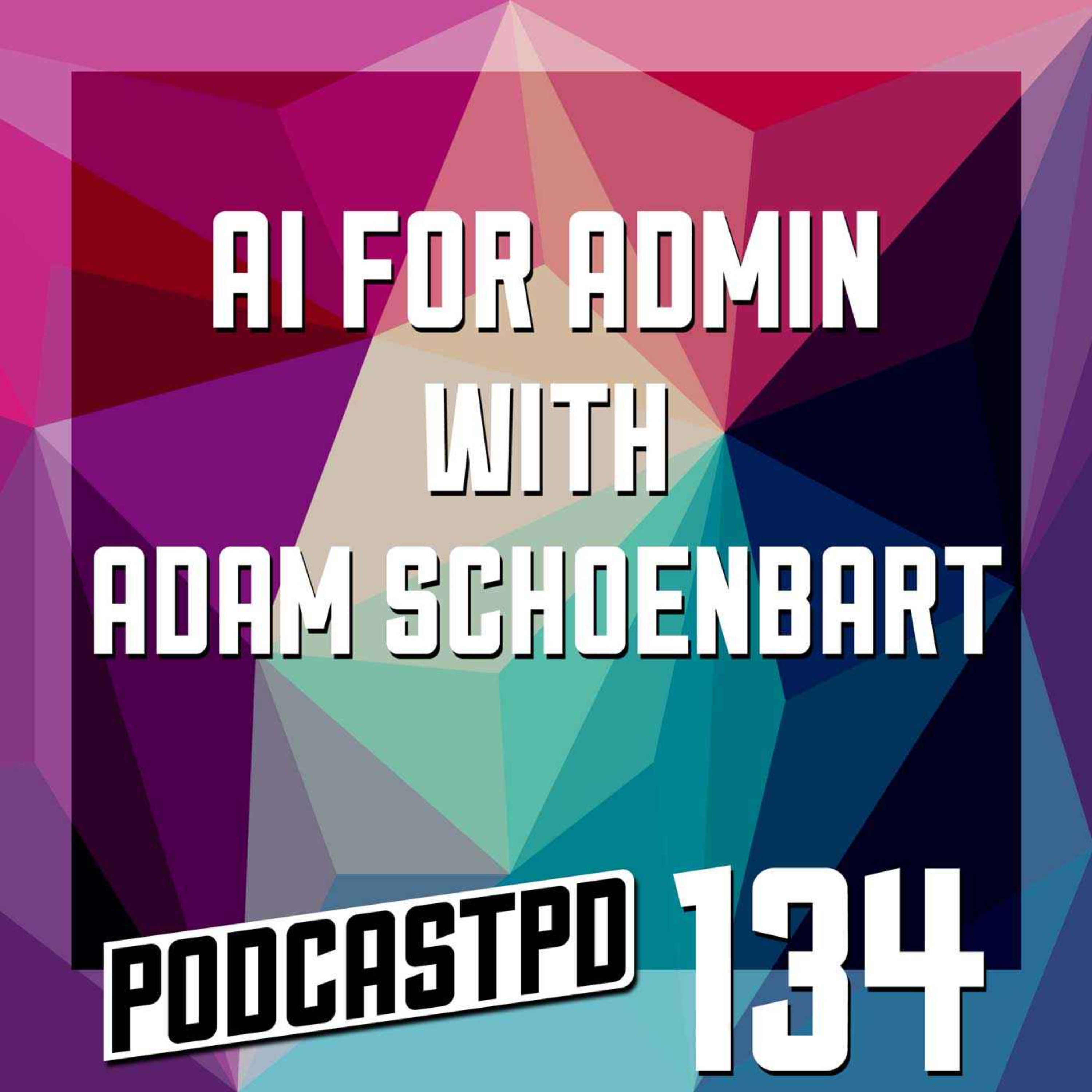 AI for Admin with Adam Schoenbart - PPD134