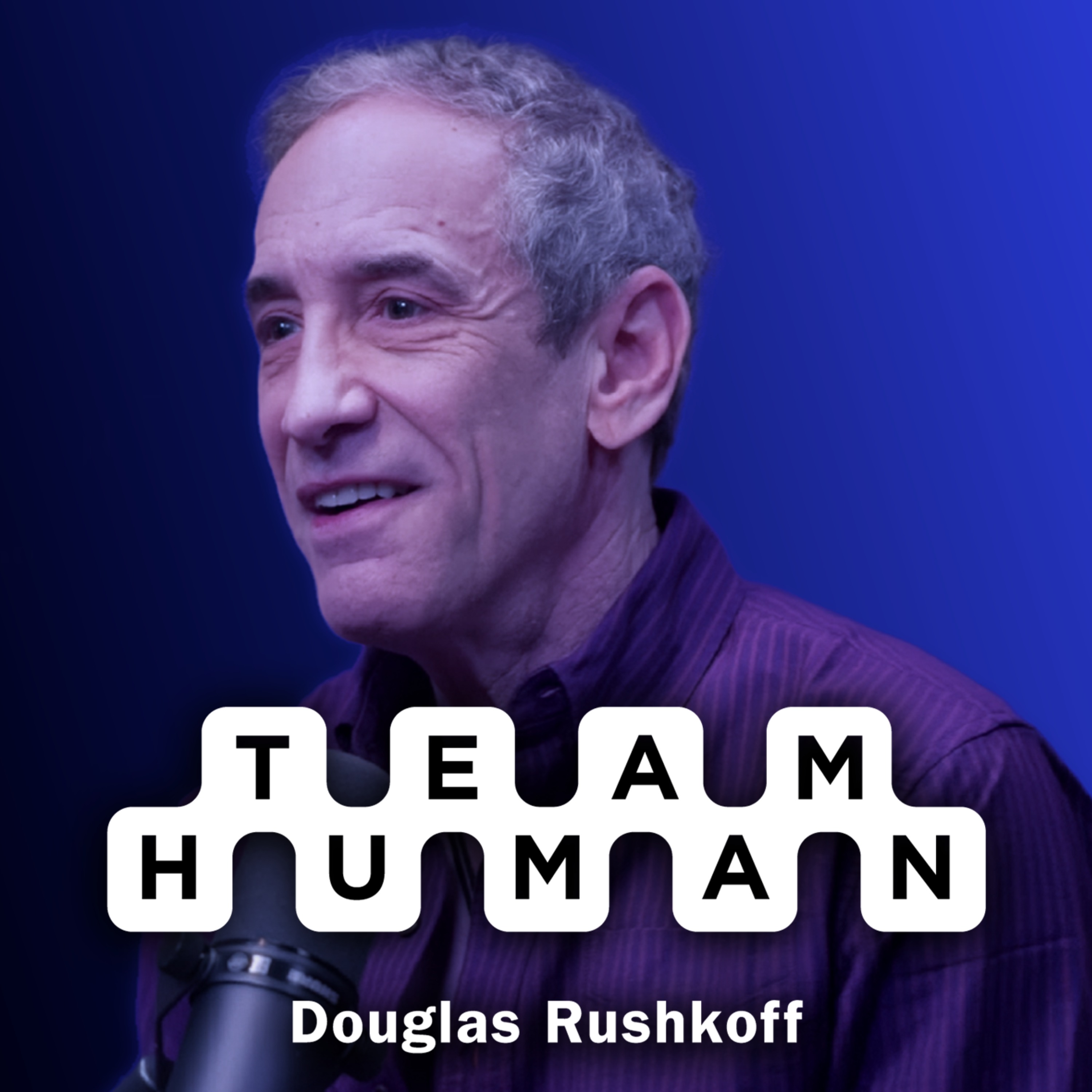 Team Human with Douglas Rushkoff