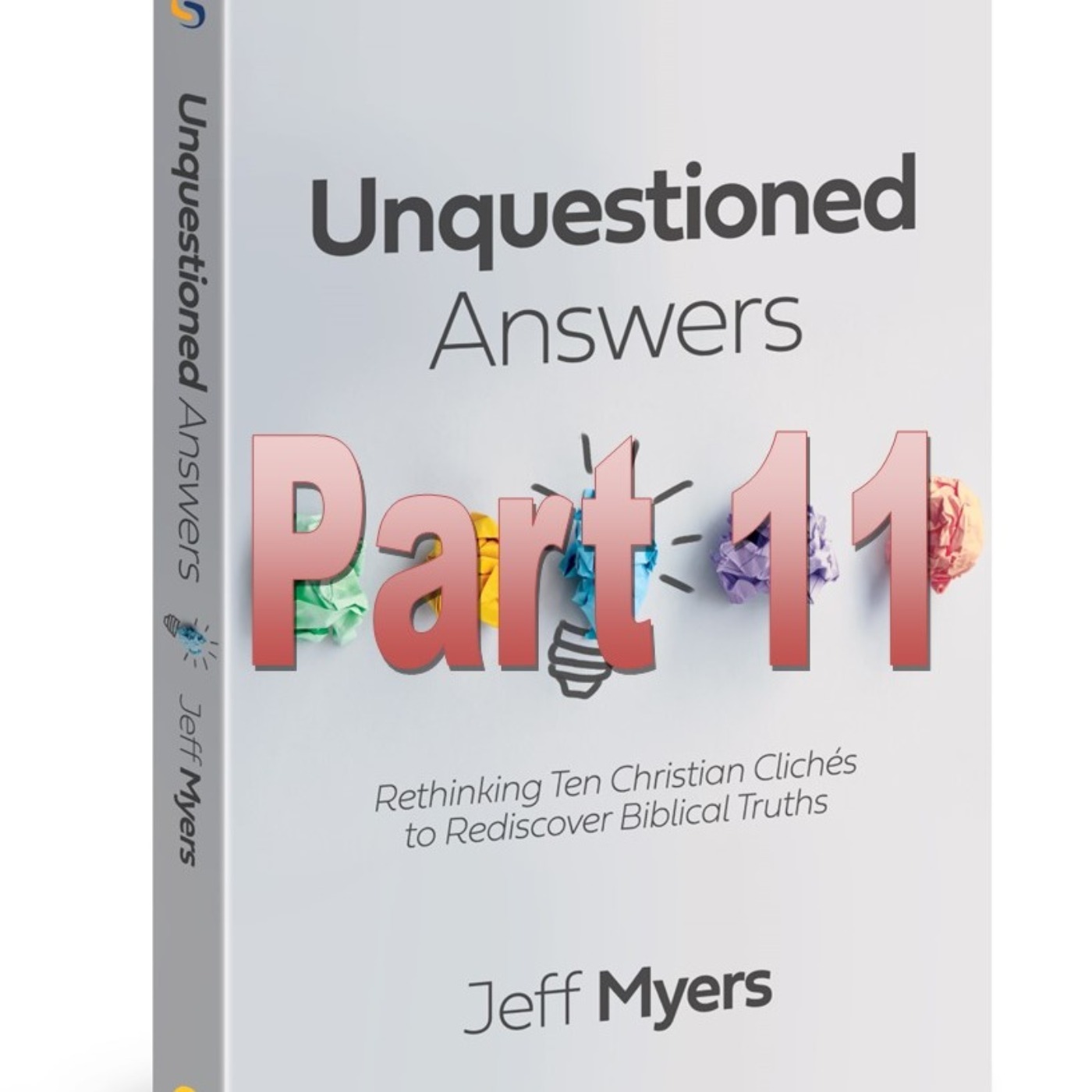 unquestioned answers rethinking ten christian clichés to rediscover biblical truths