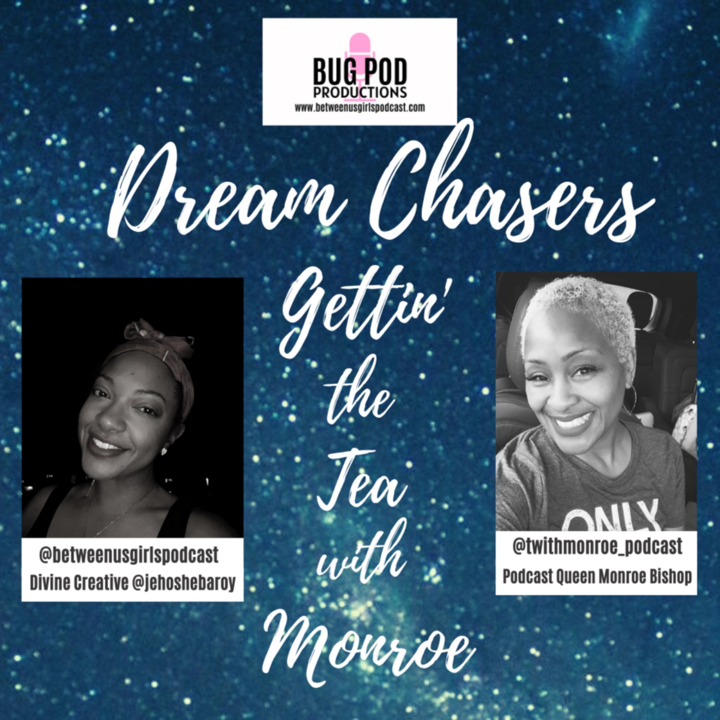 Dream Chasers: Gettin’ The Tea With Monroe, Pt. 4