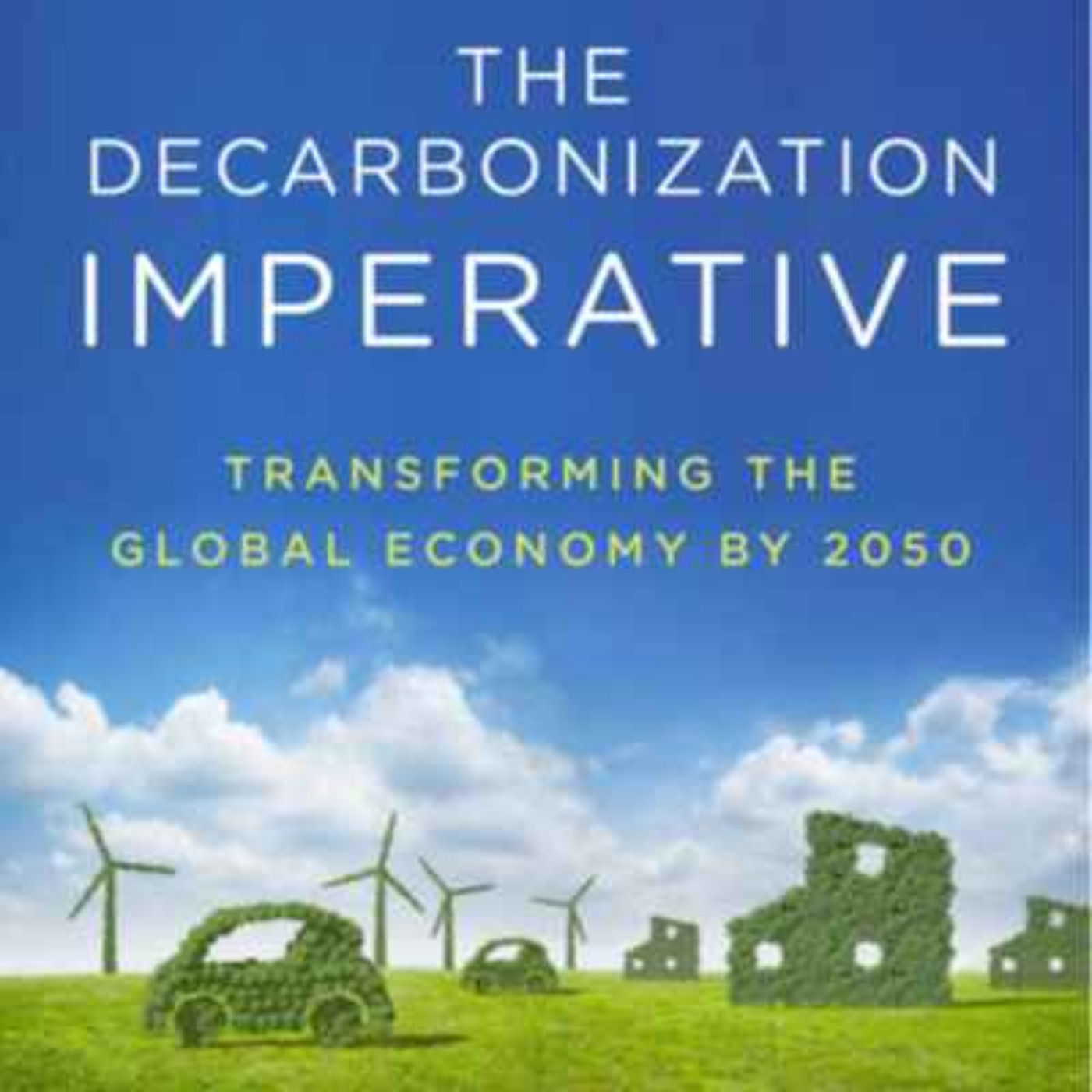 532: Michael Lenox, part 3: How to Decarbonize the Global Economy by 2050
