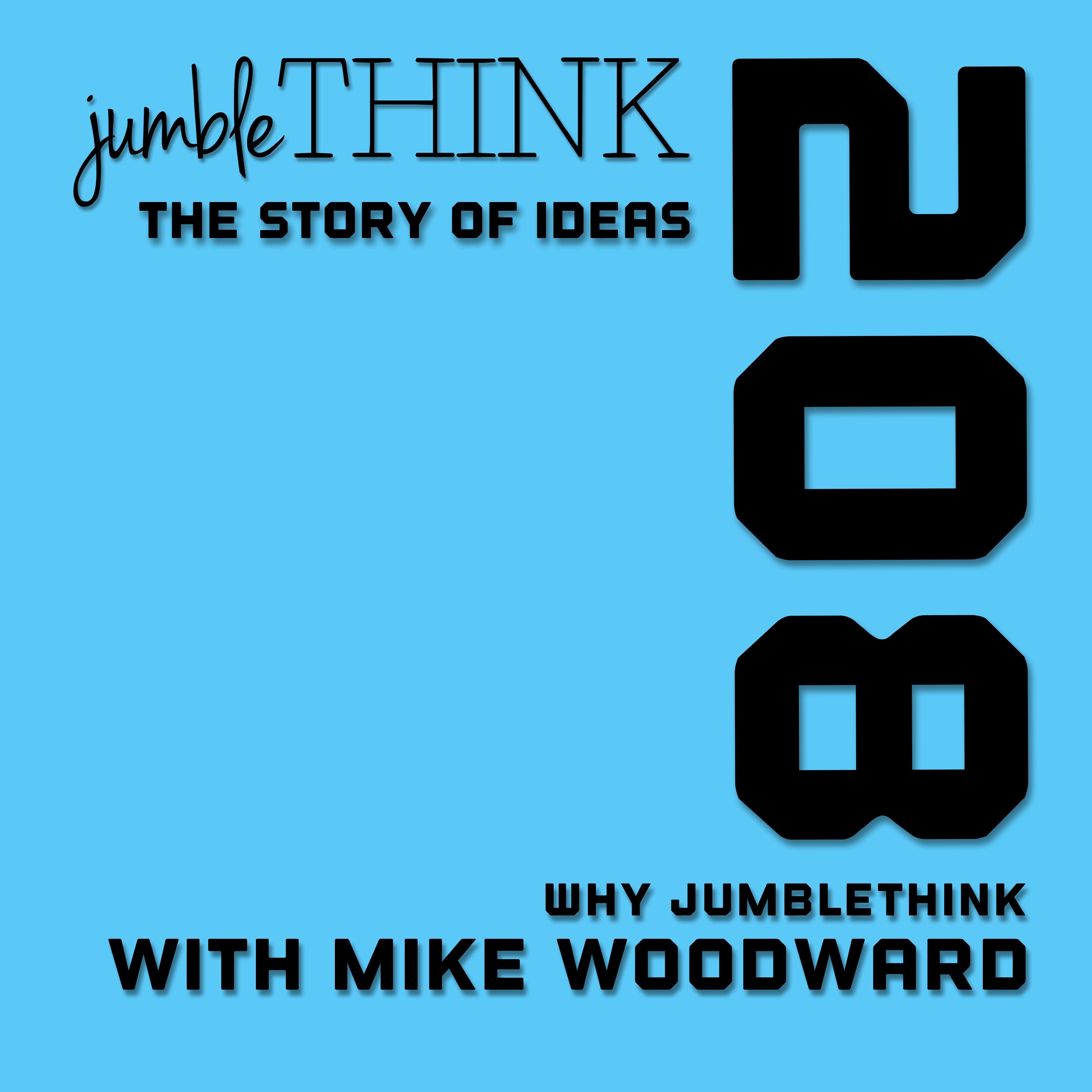 Why jumbleThink with Michael Woodward Why jumbleThink with Michael Woodward