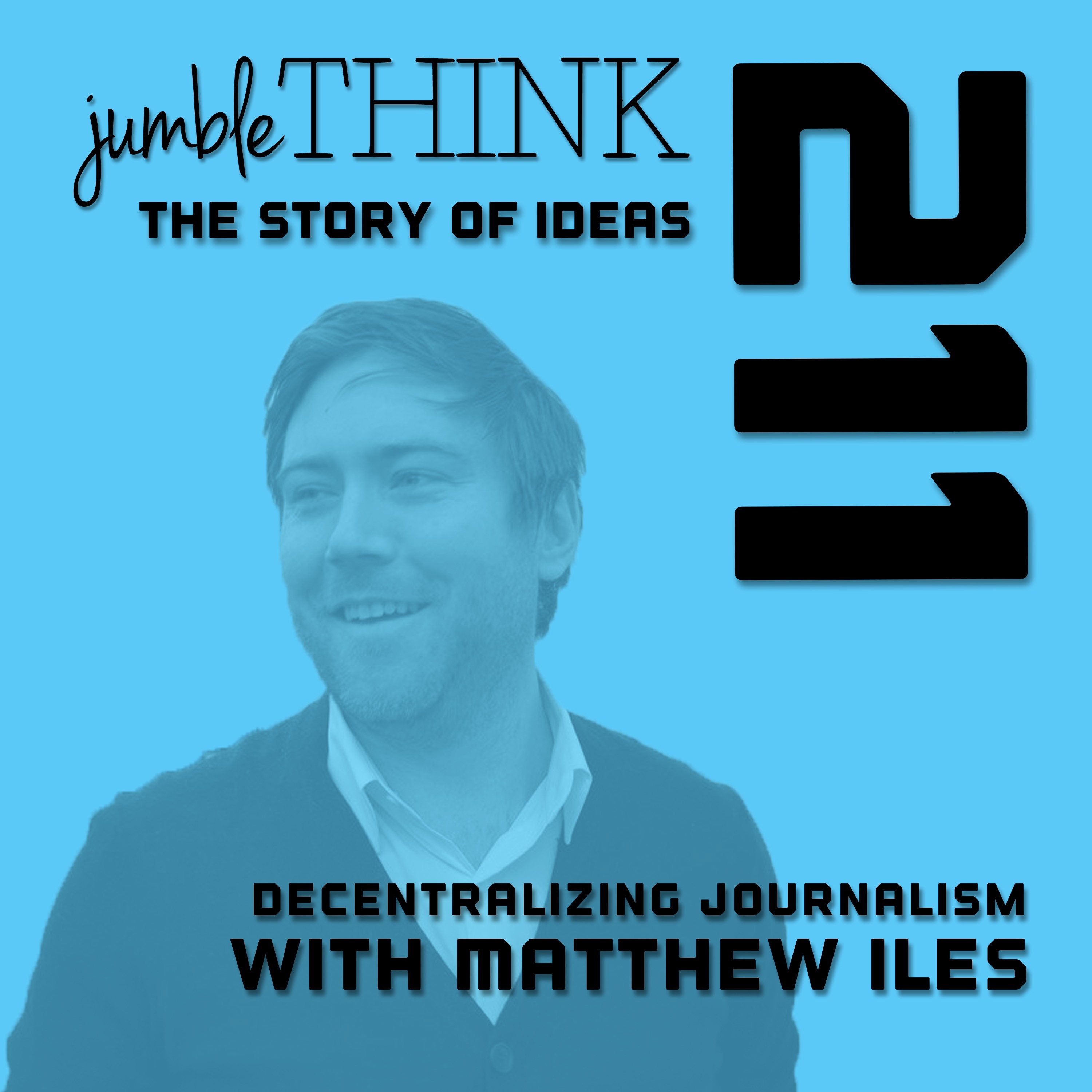 Decentralizing Journalism with Matthew Iles Decentralizing Journalism with Matthew Iles