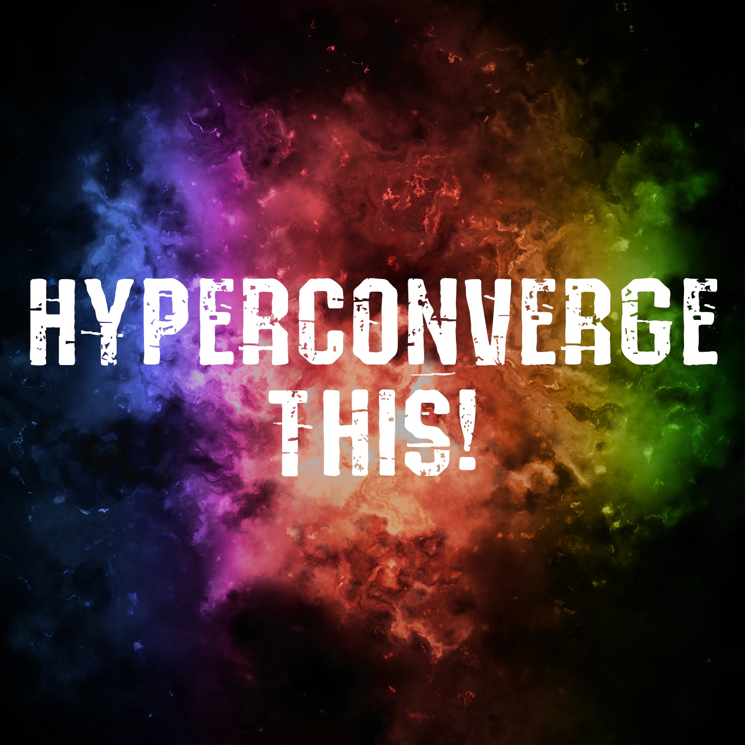 Hyperconverge this!