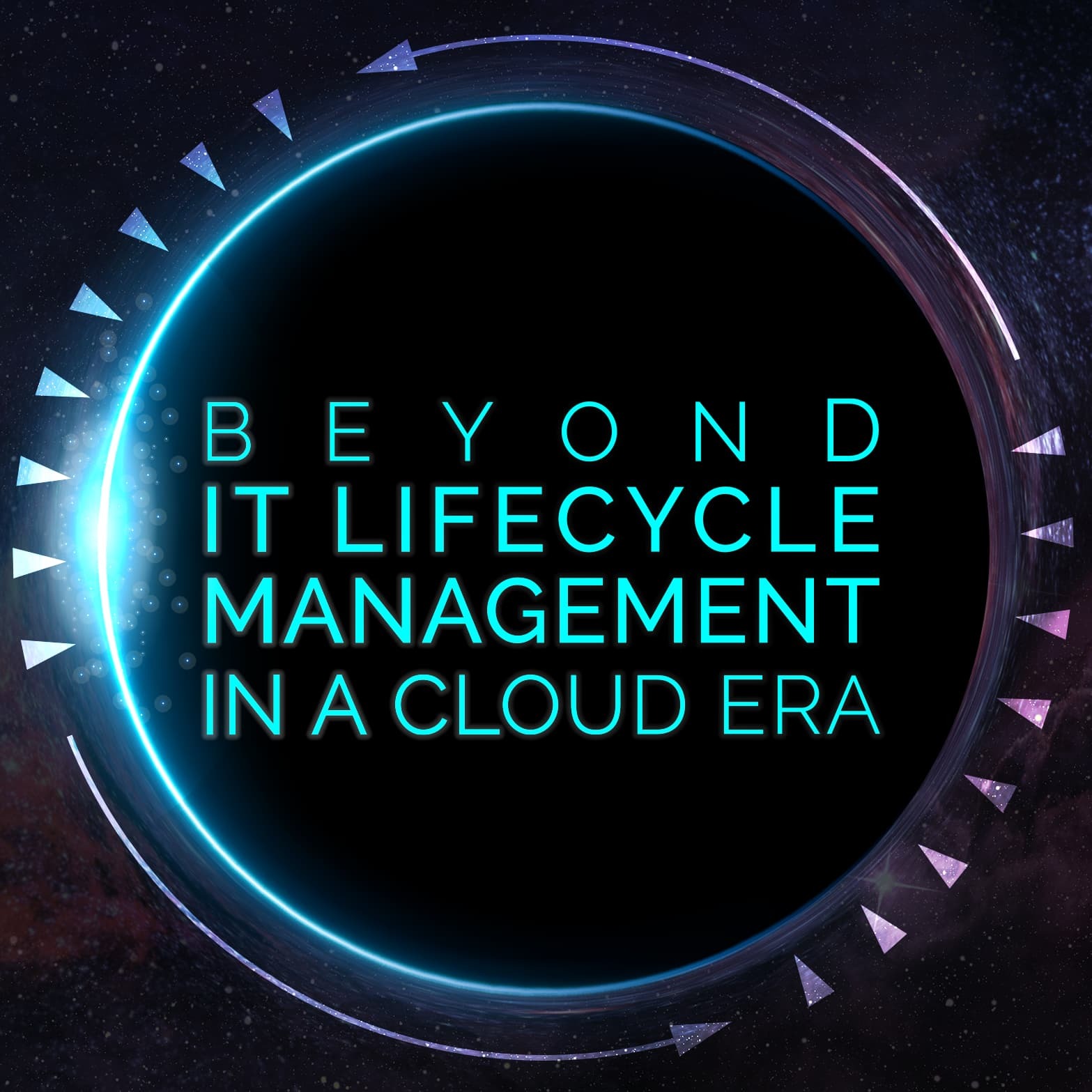 Beyond IT Lifecycle Management in a Cloud Era