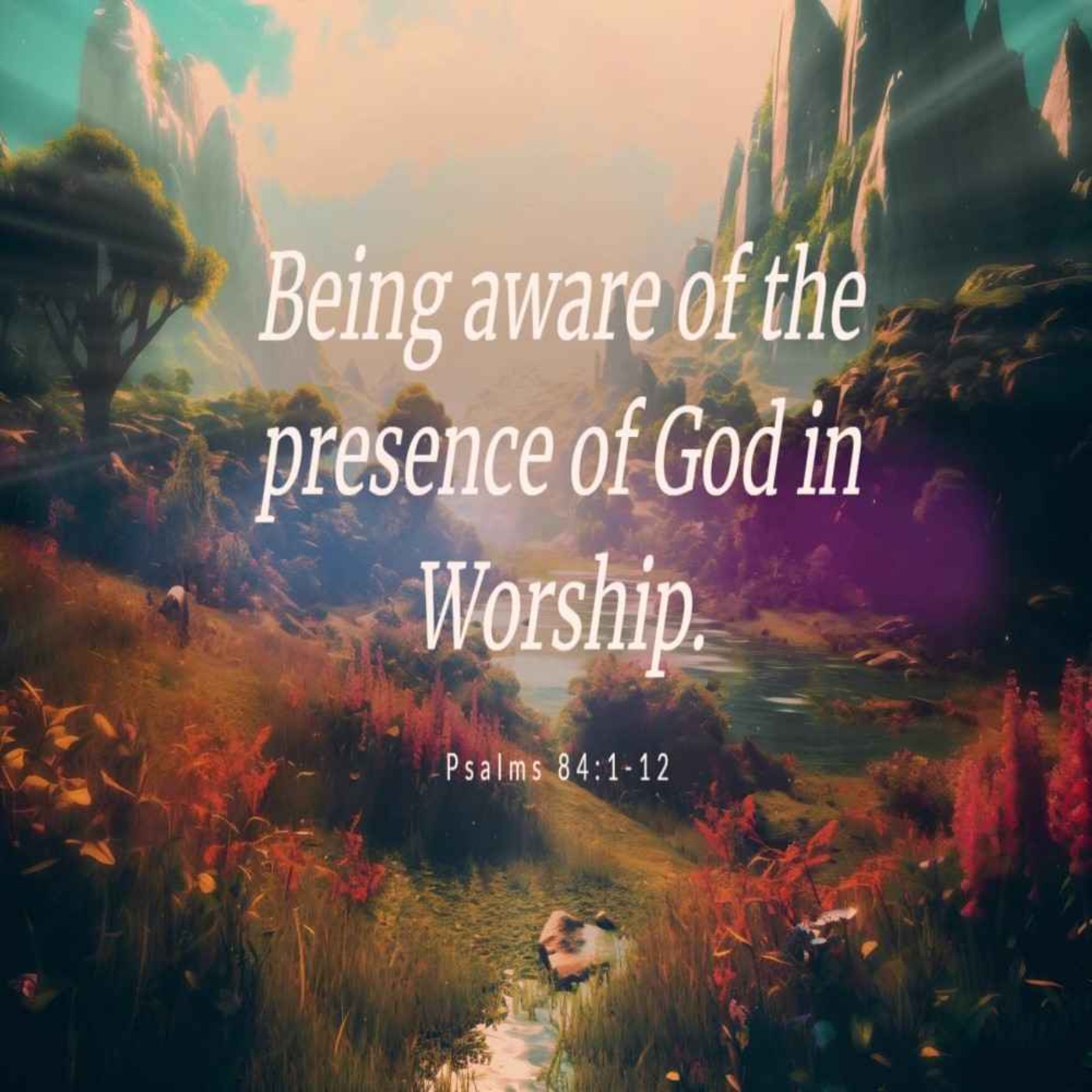 cover art for Being Aware of the Presence of God in Worship