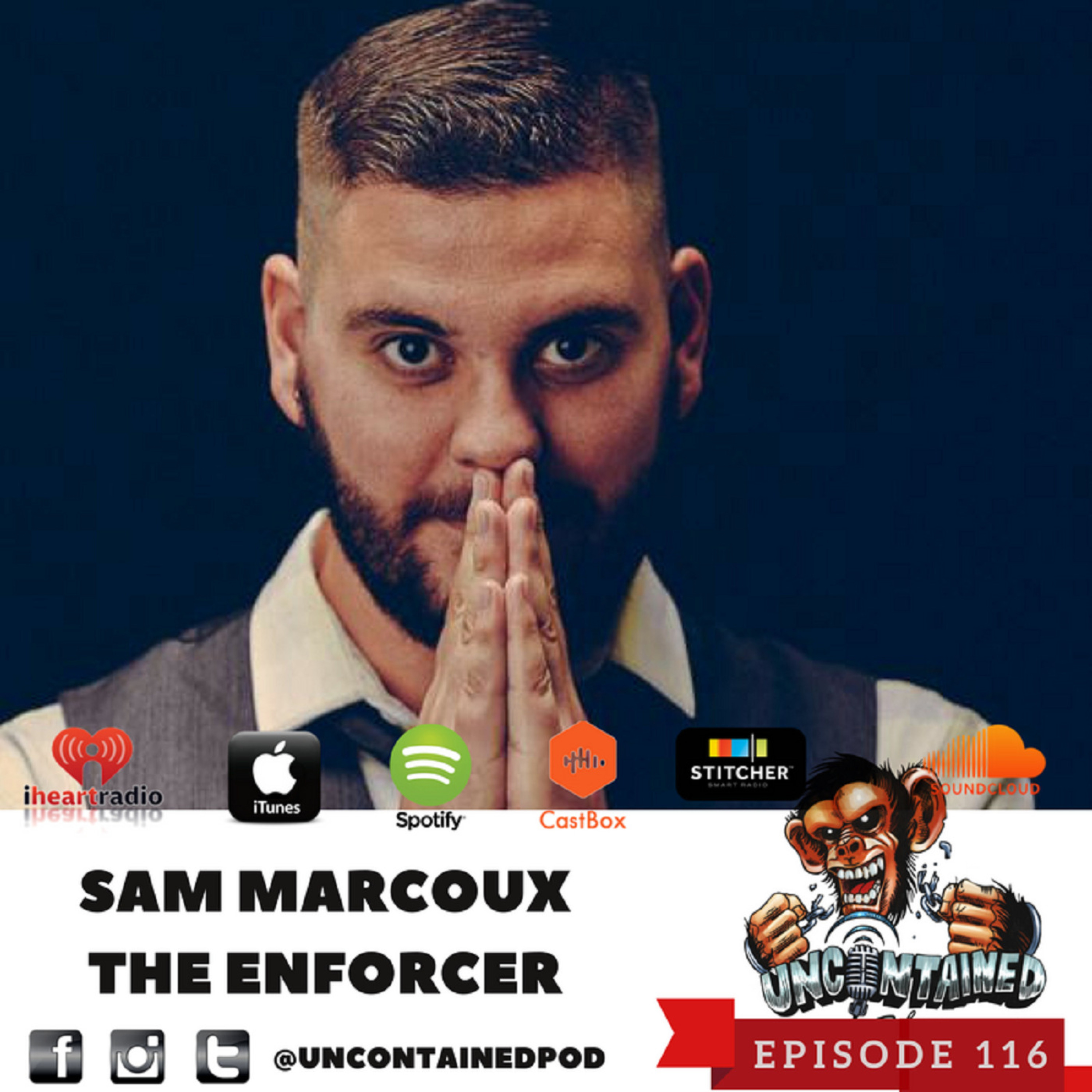 Episode 116: Sam Marcoux - The Enforcer