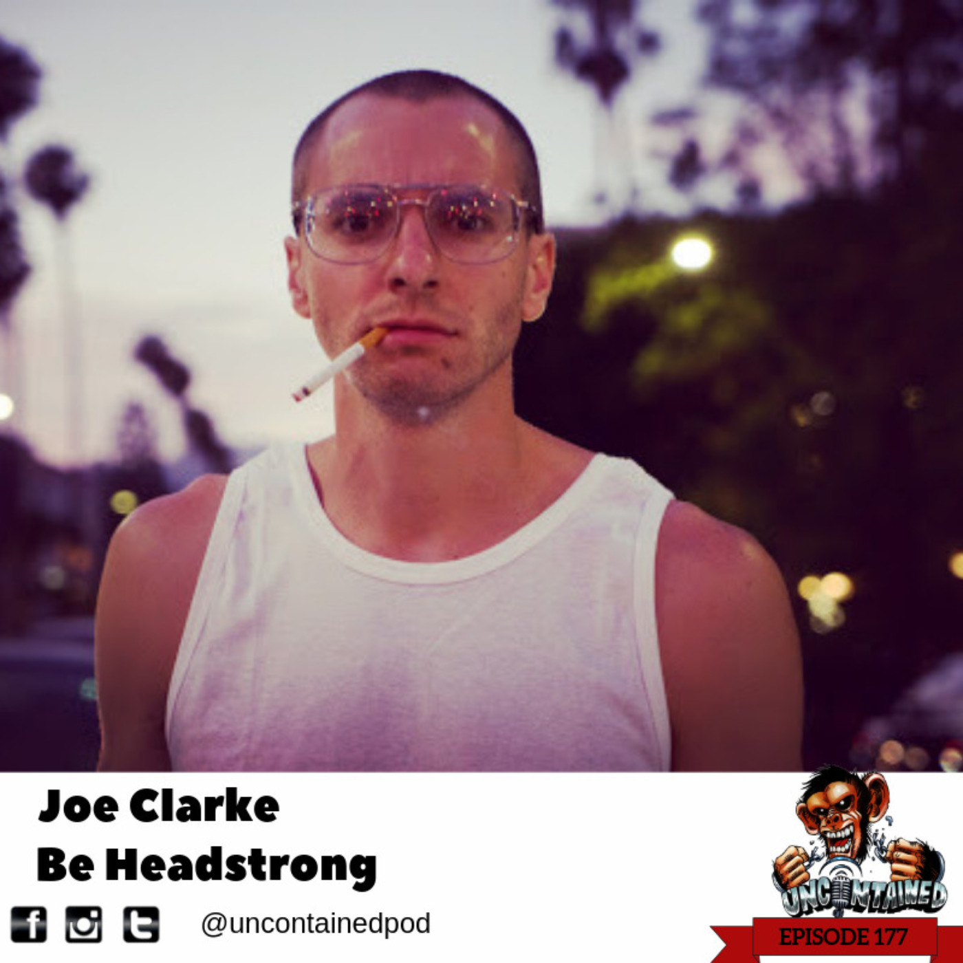 Episode 177: Joe Clarke - Be Headstrong