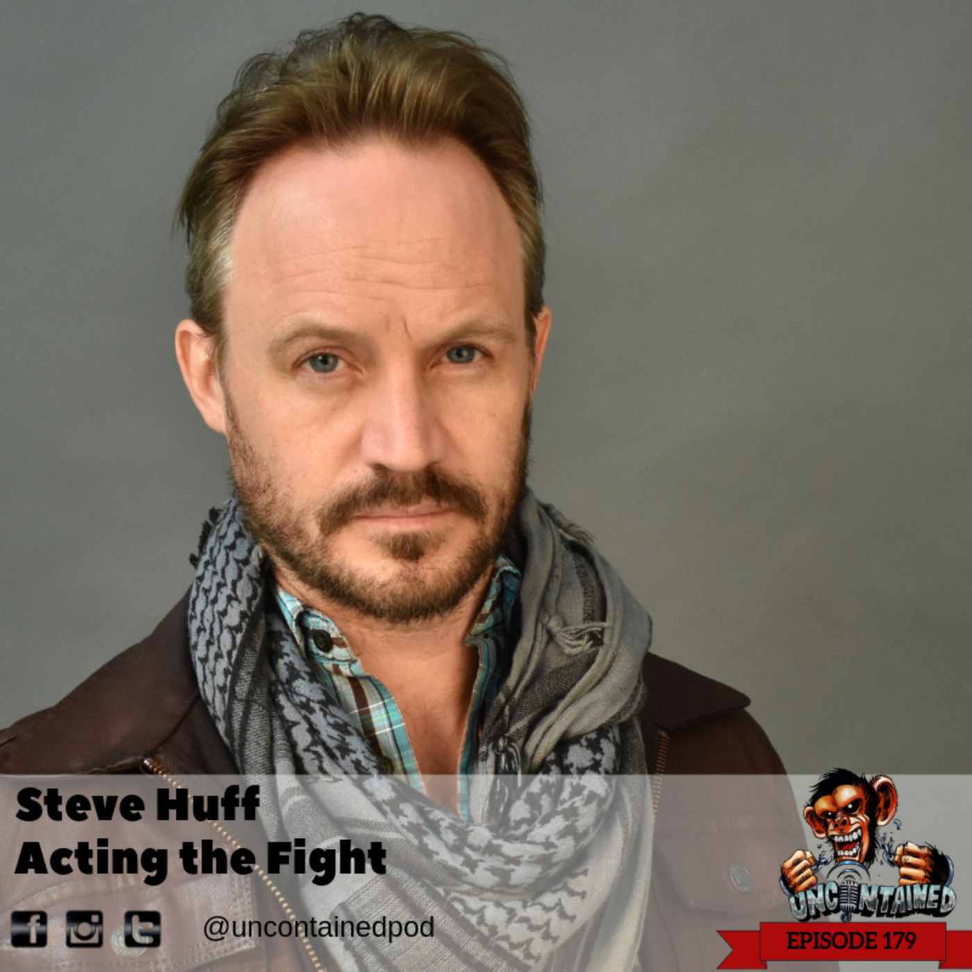 Episode 179: Steve Huff - Acting the Fight