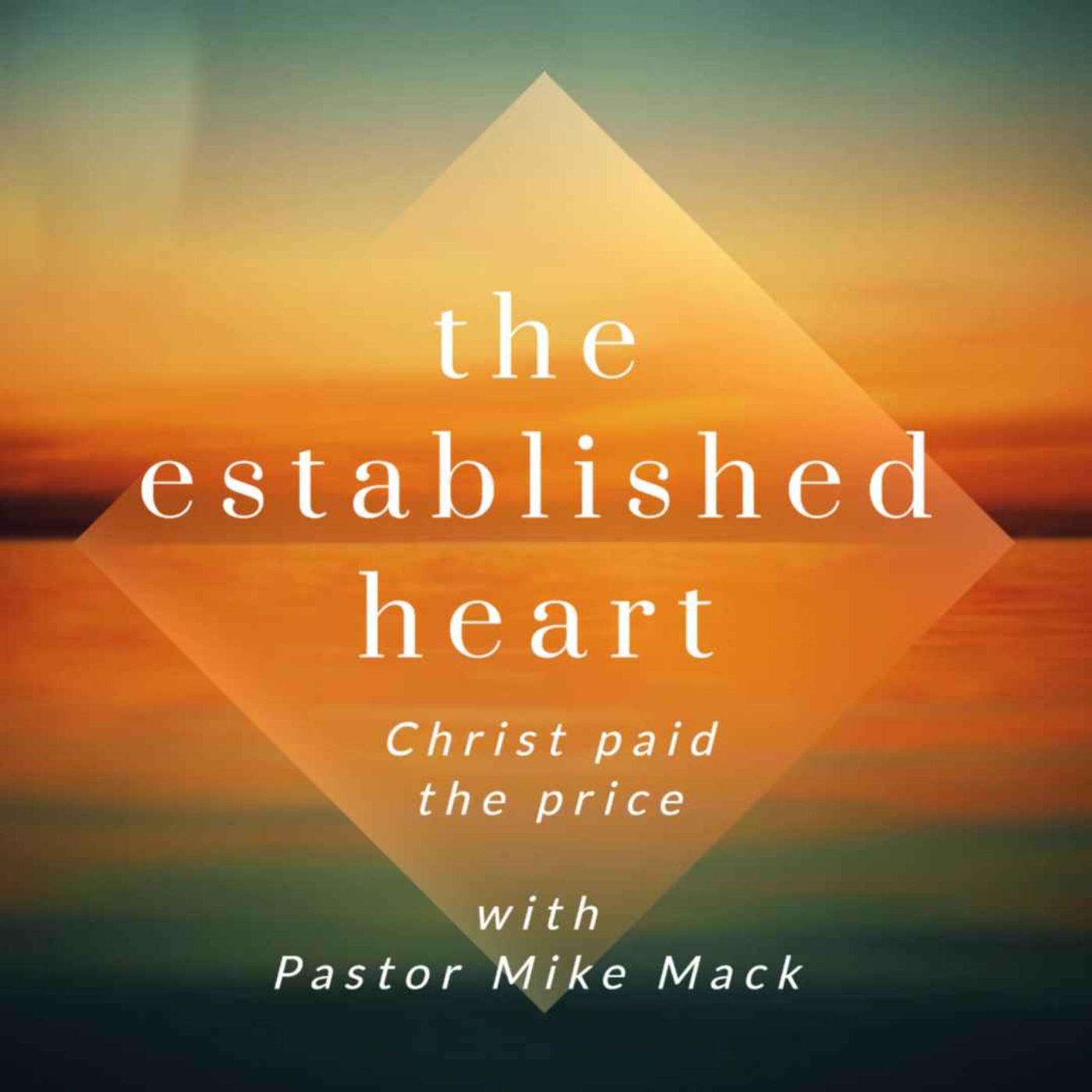 Wed Sept 29th 2021 The Established Heart: Christ paid the Price episode artwork