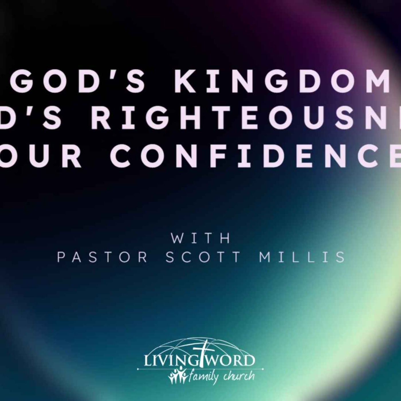 Sun Feb 6th 2022 Gods Kingdom Gods Righteousness Our Confidence episode artwork