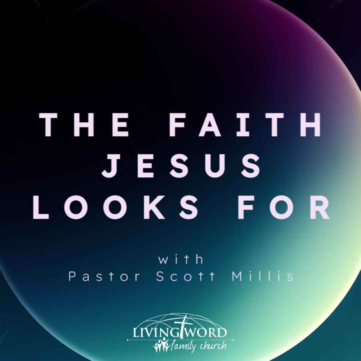 Sun March 13th 2022 The Faith Jesus Looks For episode artwork