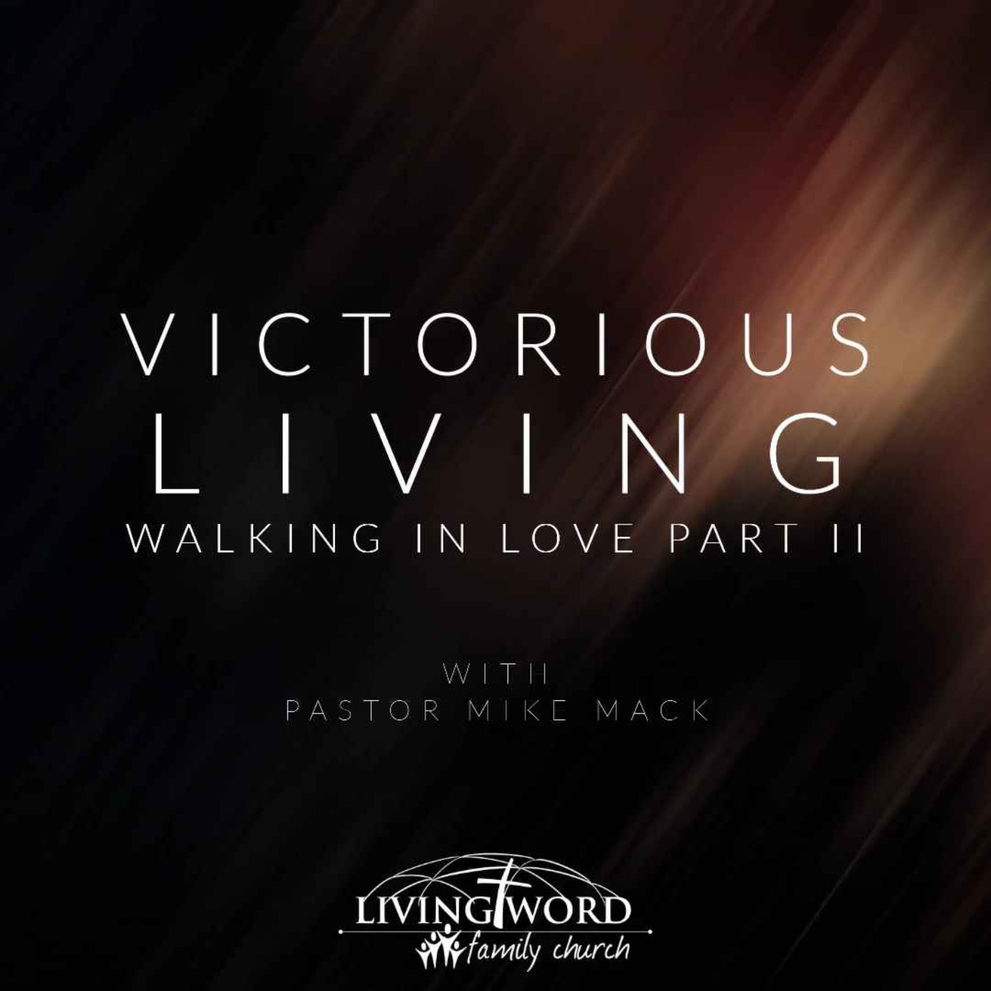 May 11th 2022 Victorious Living Walking In Love p2 episode artwork