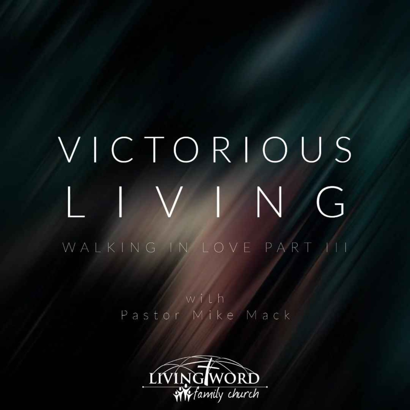 May 18th 2022 Victorious Living Walking in Love p3 episode artwork