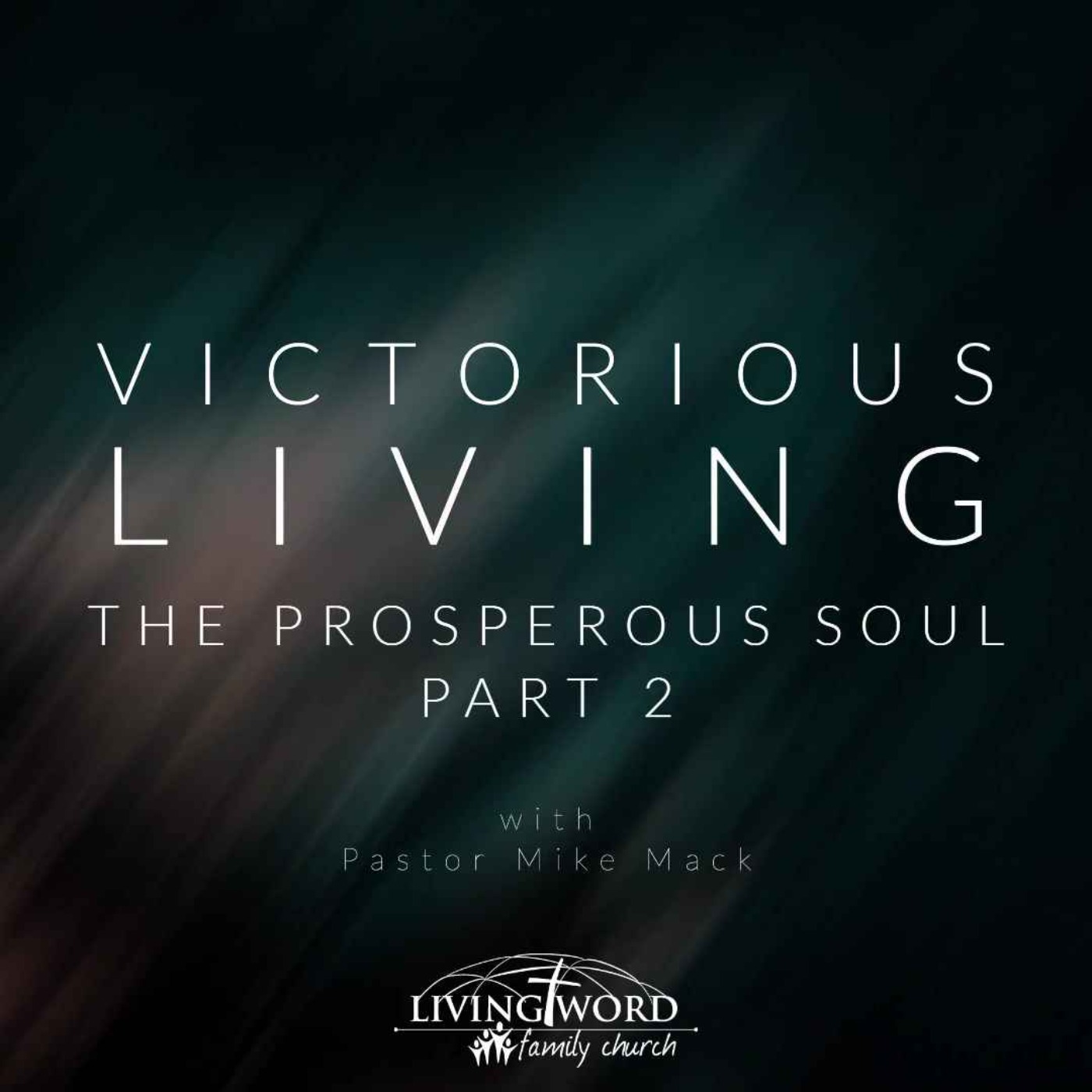 June 8th 2022 Victorious Living The Prosperous Soul p2 episode artwork
