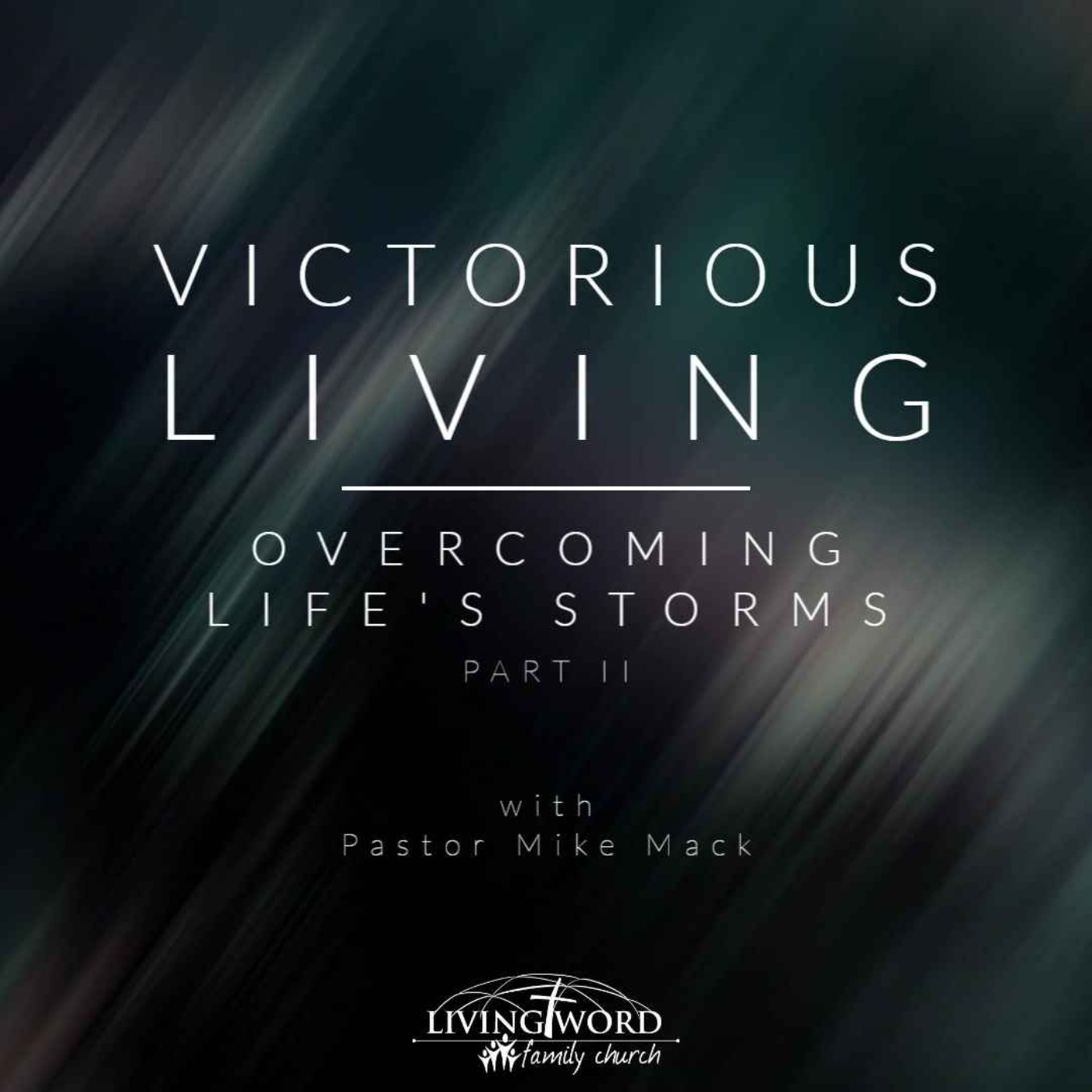 July 13th 2022 Victorious Living Overcoming Lifes Storms p2 episode artwork