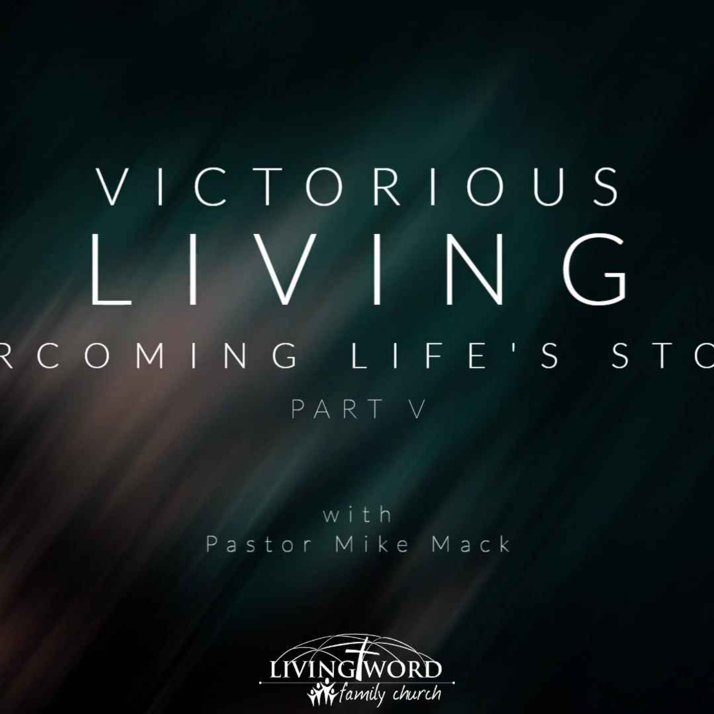 Wed Aug 2nd 2022 Victorious Living Overcoming Lifes Storms p5 episode artwork