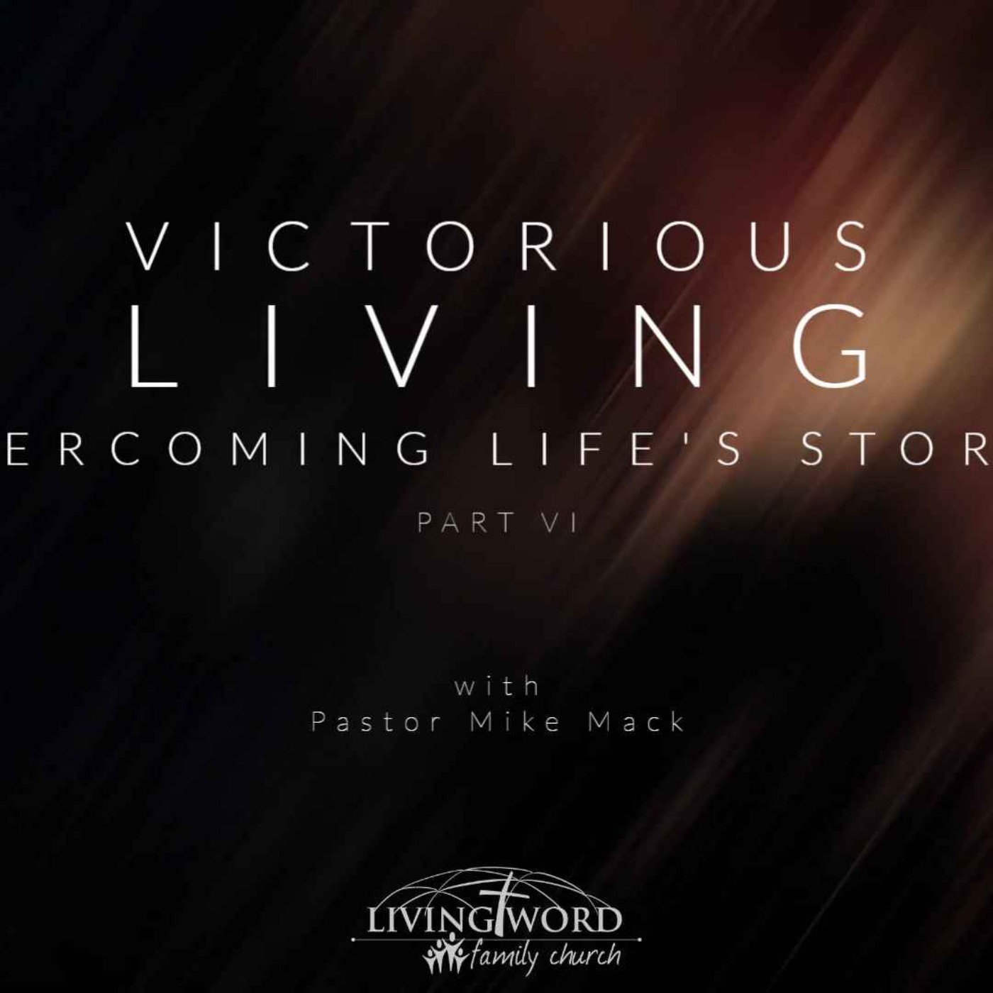 Wed Aug 10th 2022 Victorious Living Overcoming Lifes Storms p6 episode artwork