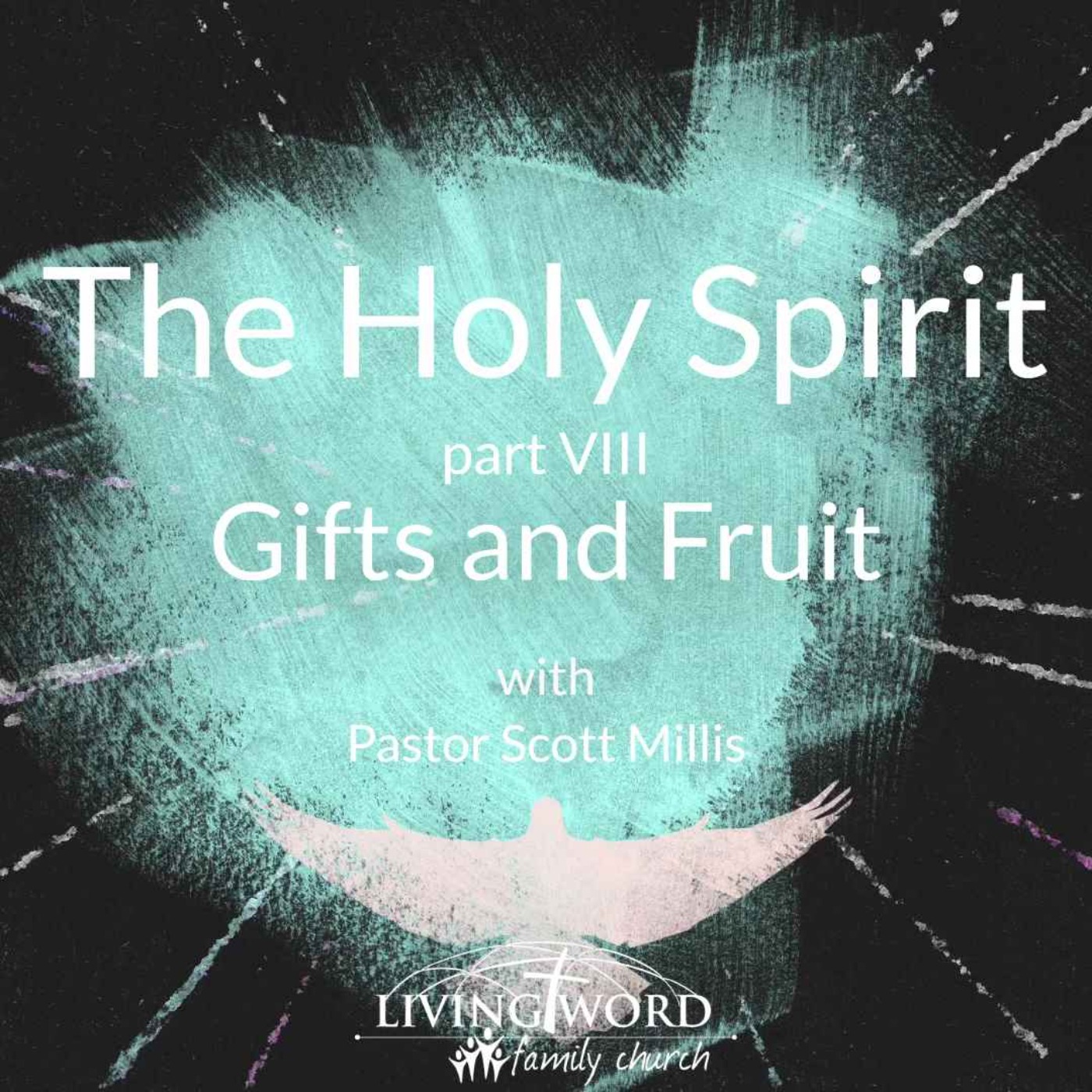 Sun August 7th 2022 Holy Spirit p8 Gifts and Fruits episode artwork