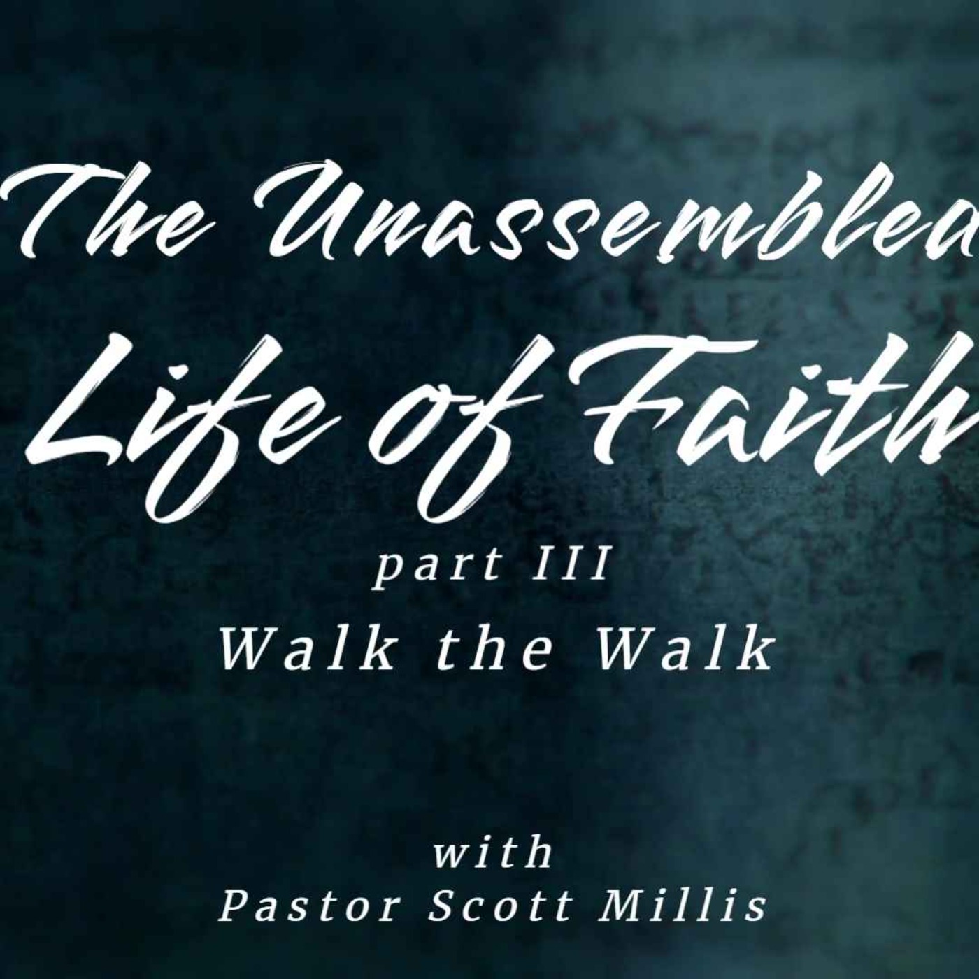 Nov 20th 2022 The Unassembled Life of Faith p3 episode artwork