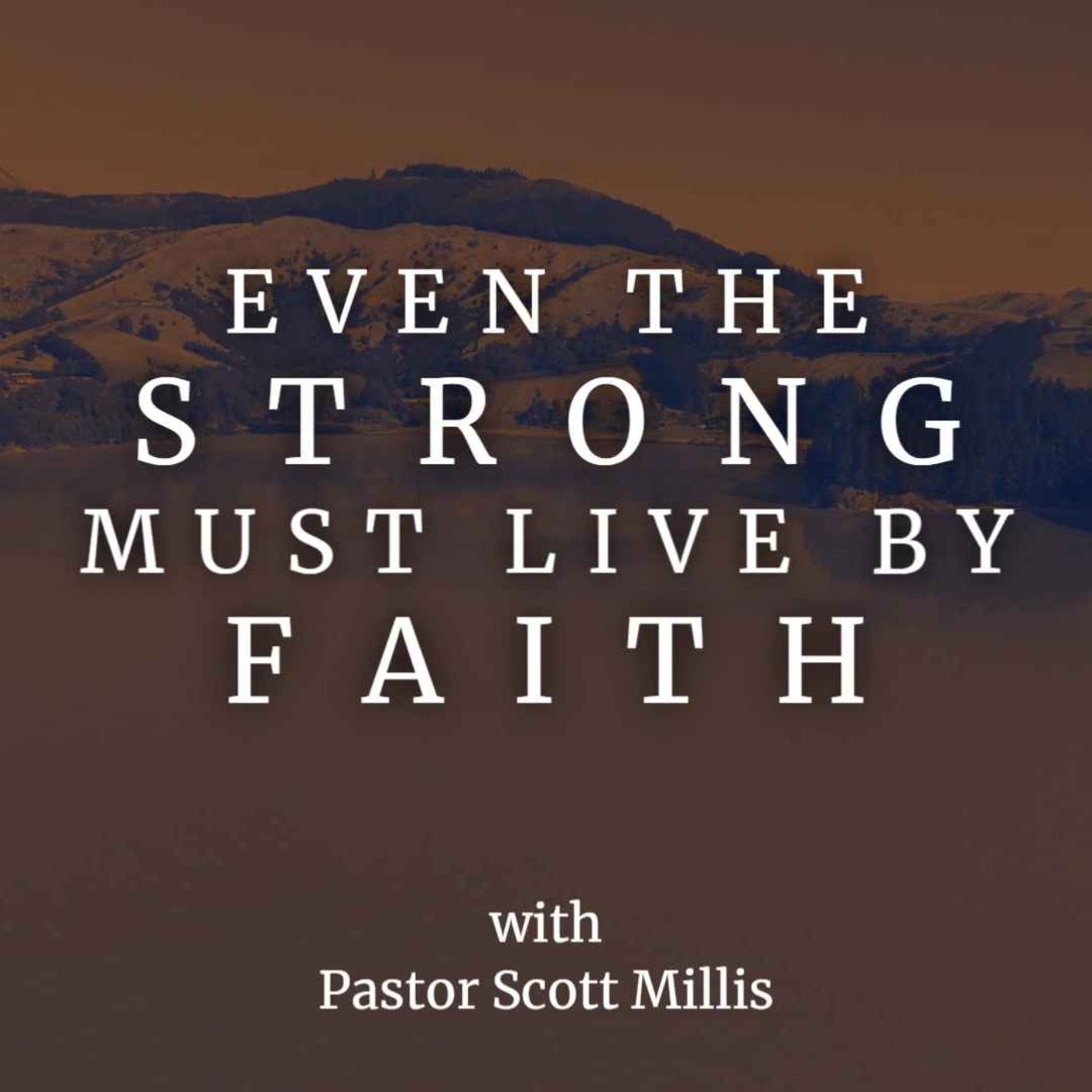 Even the Strong Must Live by Faith episode artwork