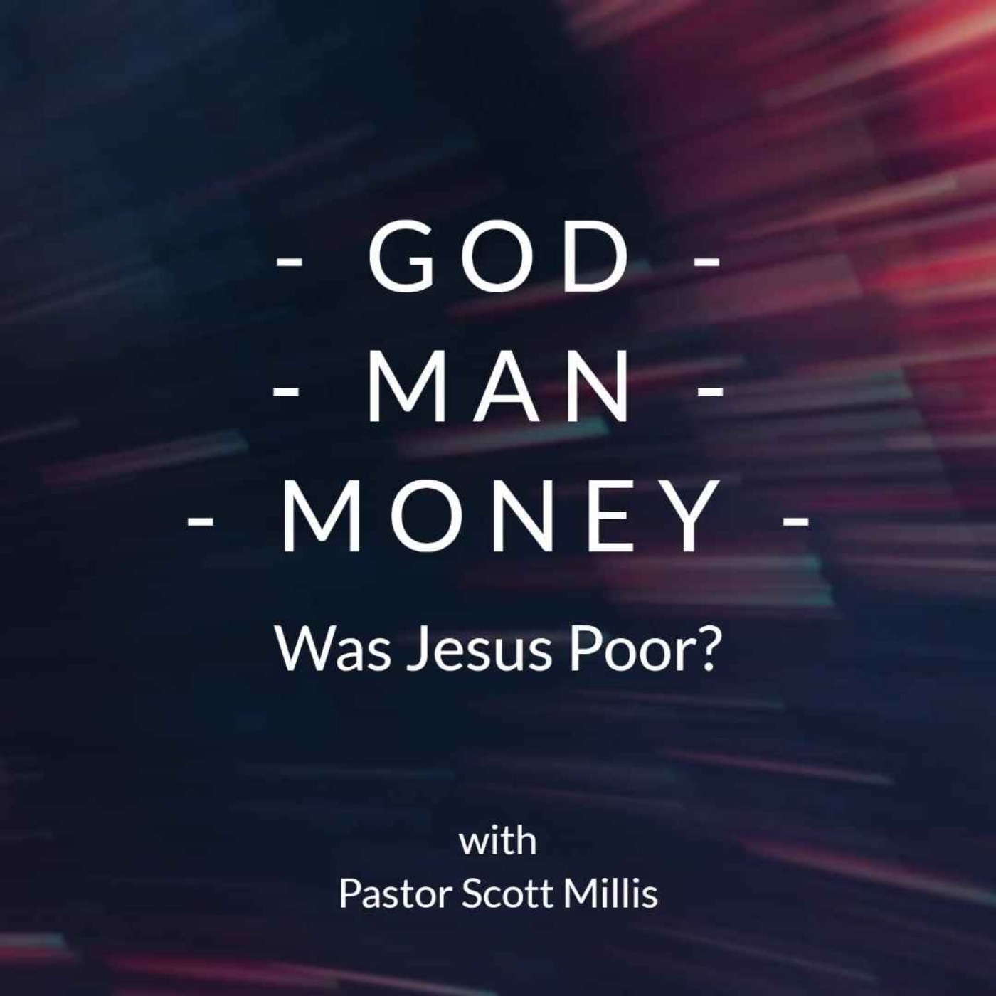 God Man and Money P4 Was Jesus Poor episode artwork