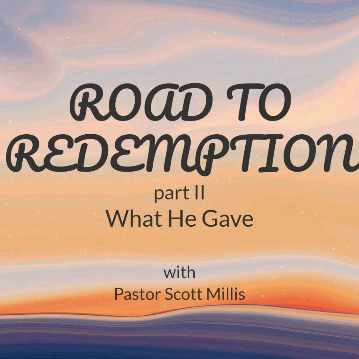 Road to Redemption part 2: What He Gave