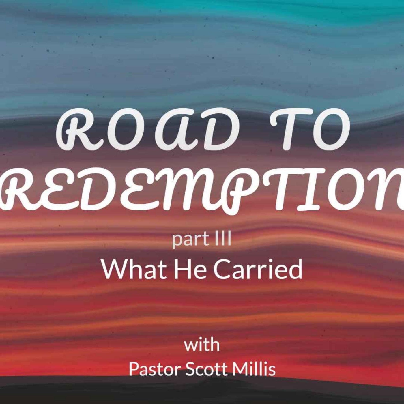 Road to Redemption part 3: What He Carried