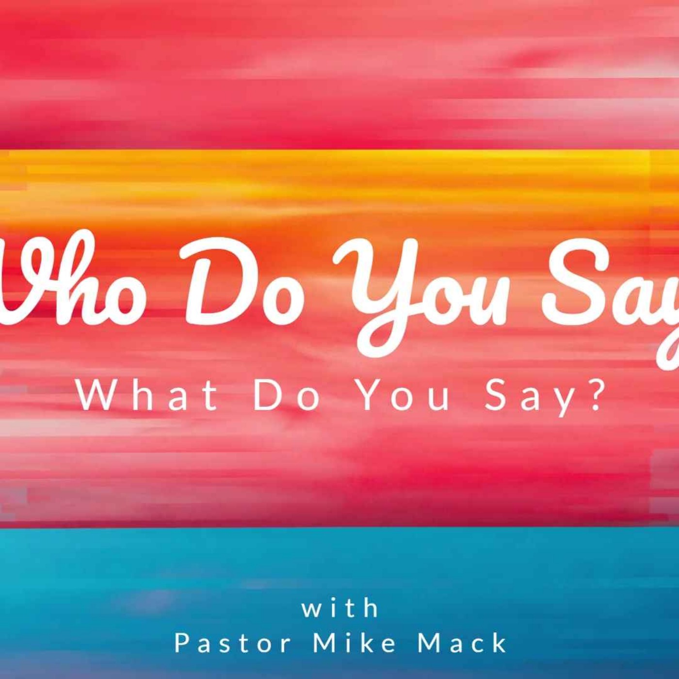 Who Do You Say episode artwork