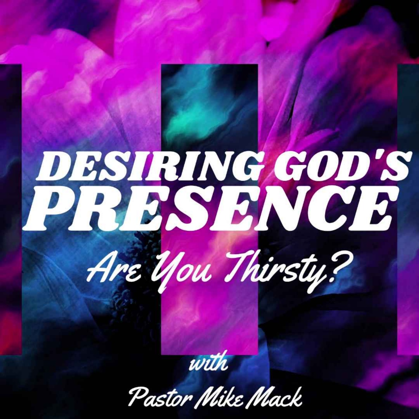 Desiring Gods Presence: Are you Thirsty?