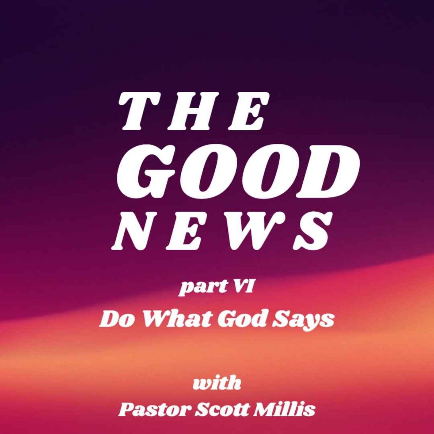 Good News P6 Do What God Says