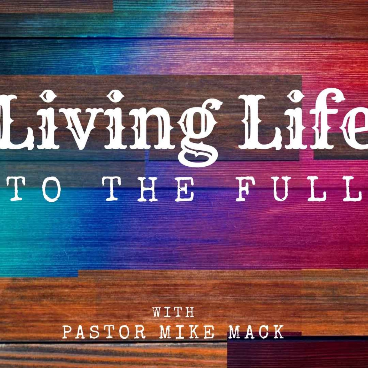 Living Life to the Full episode artwork